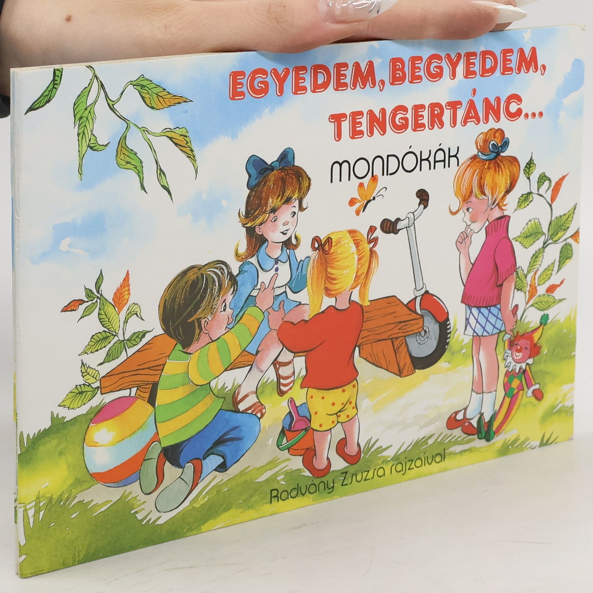 Radvány Zsuzsa Egyedem, begyedem, tengertánc...
