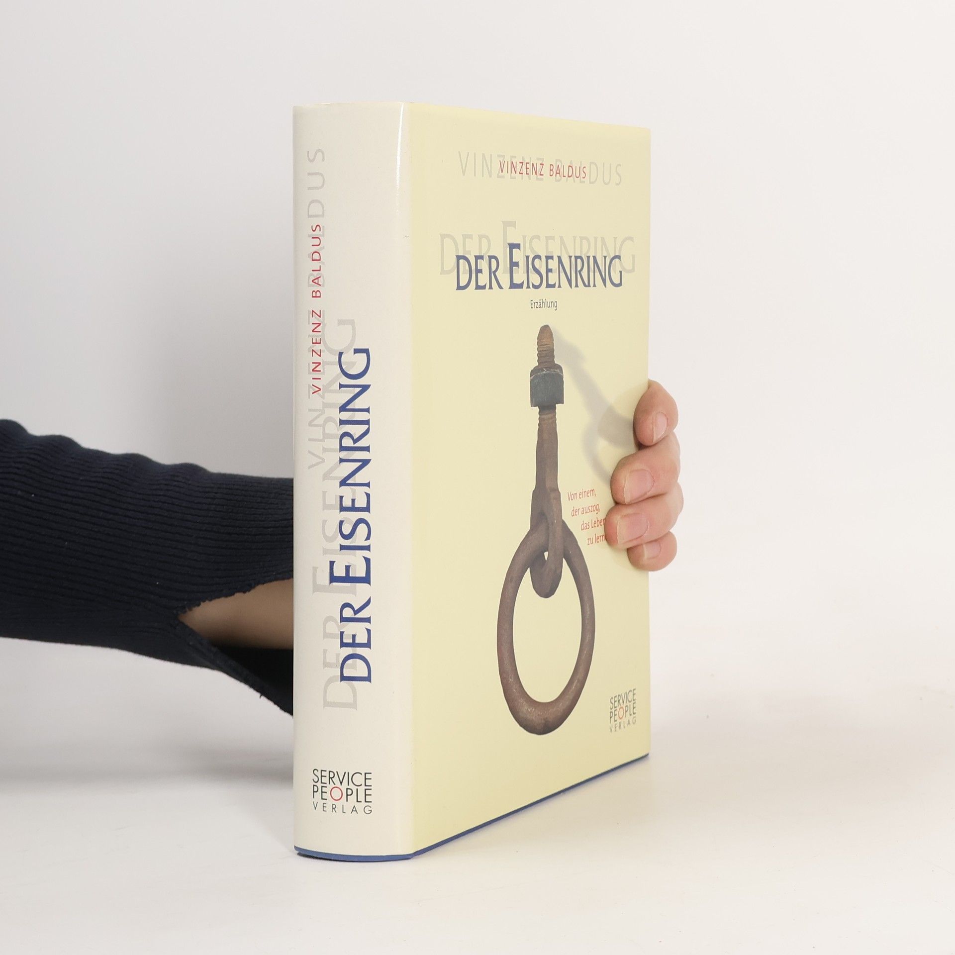 Der Eisenring. Von einem, der auszog, das Leben zu lernen