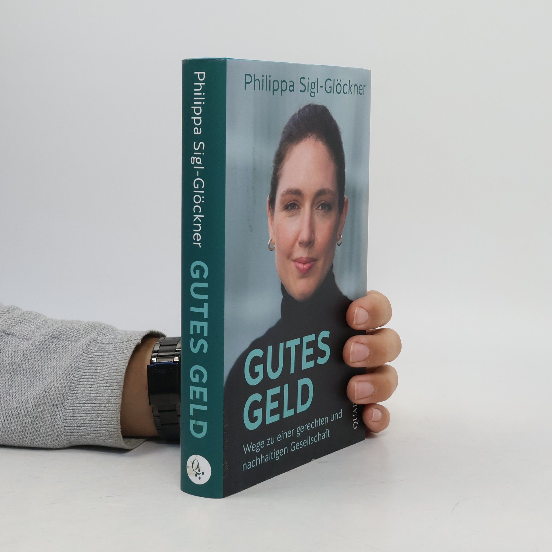 Philippa Sigl-Glöckner Gutes Geld. Wege zu einer gerechten und nachhaltigen Gesellschaft