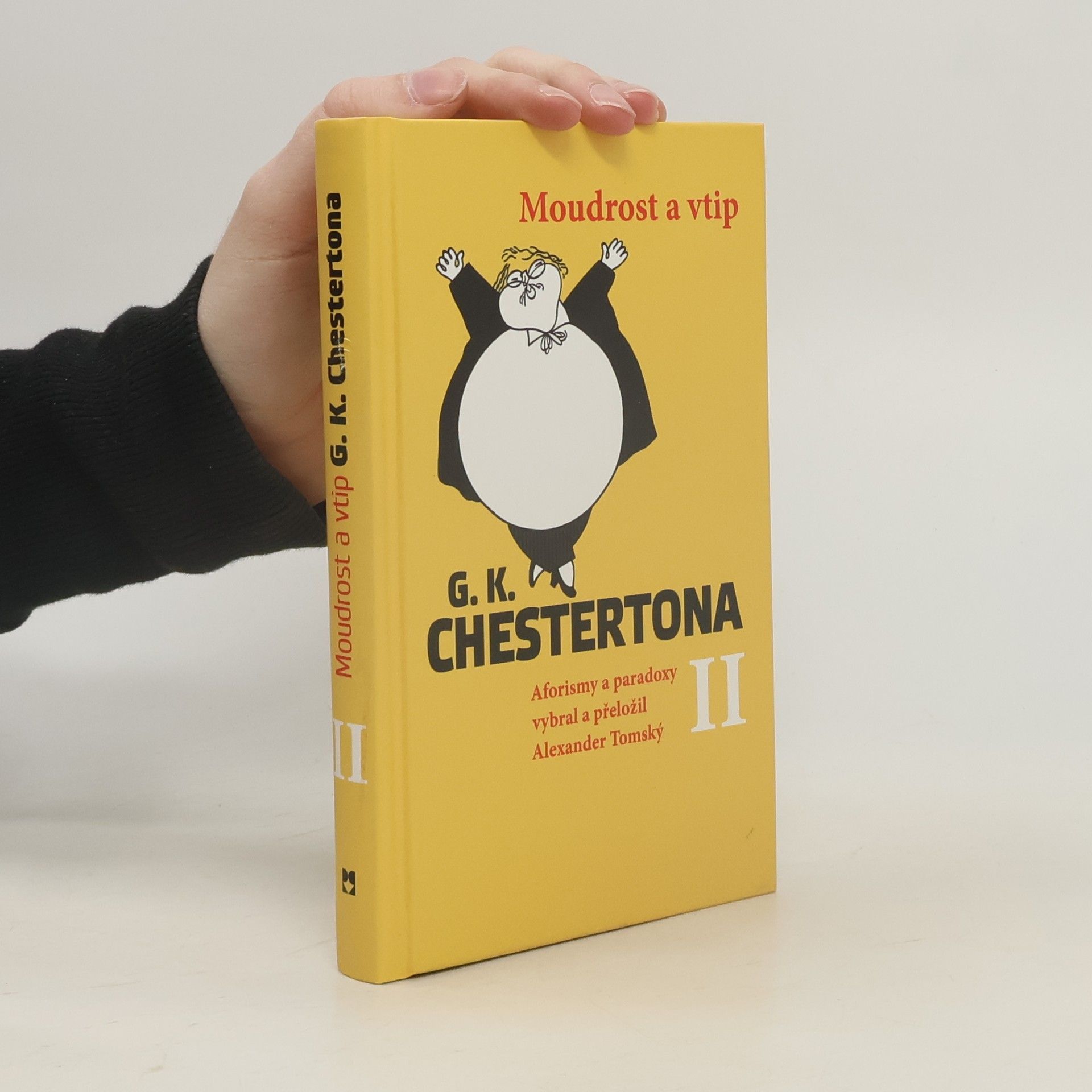 Alexander Tomský Moudrost a vtip G.K. Chestertona II - aforismy a paradoxy