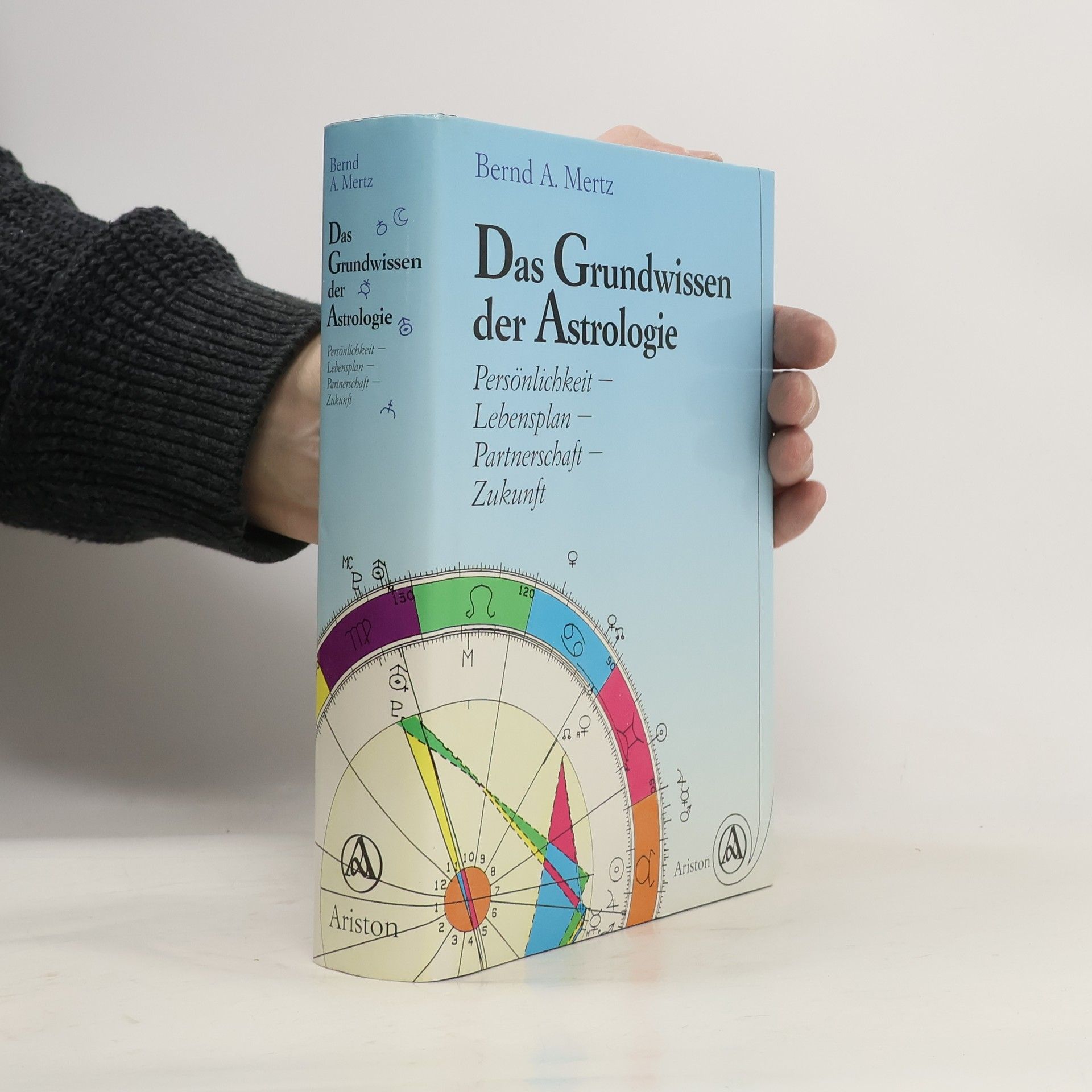Bernd A. Mertz Das Grundwissen der Astrologie
