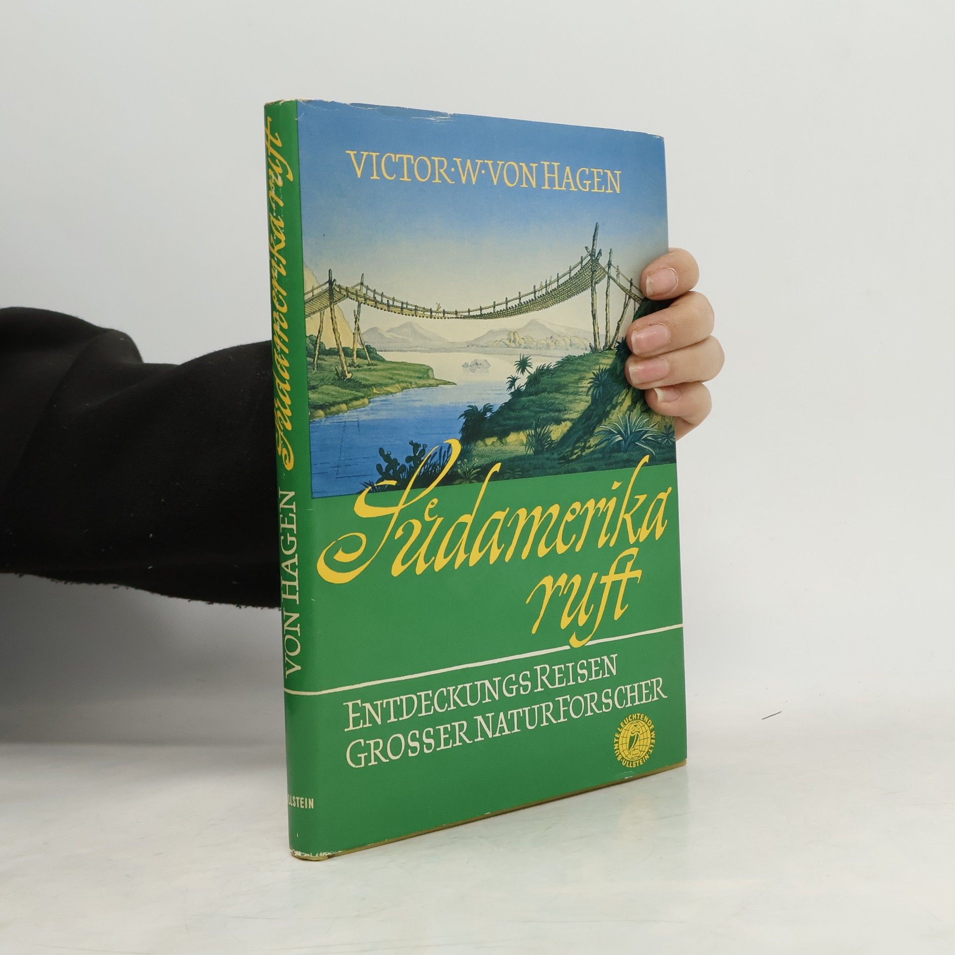 Victor Wolfgang Von Hagen Südamerika ruft