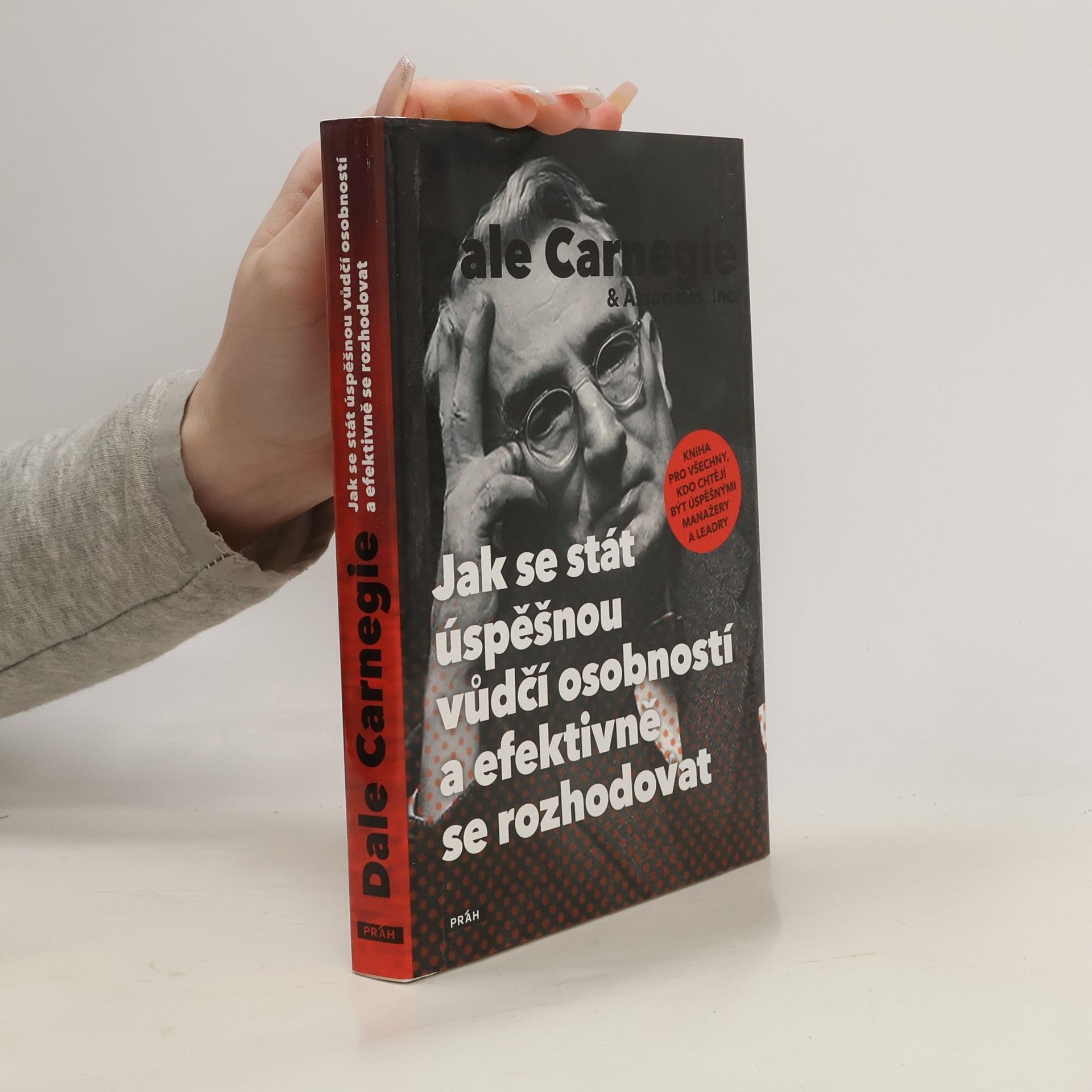 Dale Carnegie Jak se stát úspěšnou vůdčí osobností a efektivně se rozhodovat