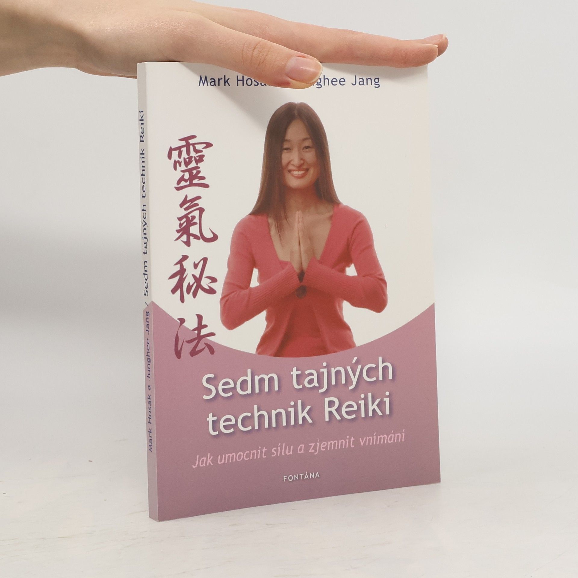 Mark Hosak Sedm tajných technik reiki : jak umocnit sílu a zjemnit vnímání