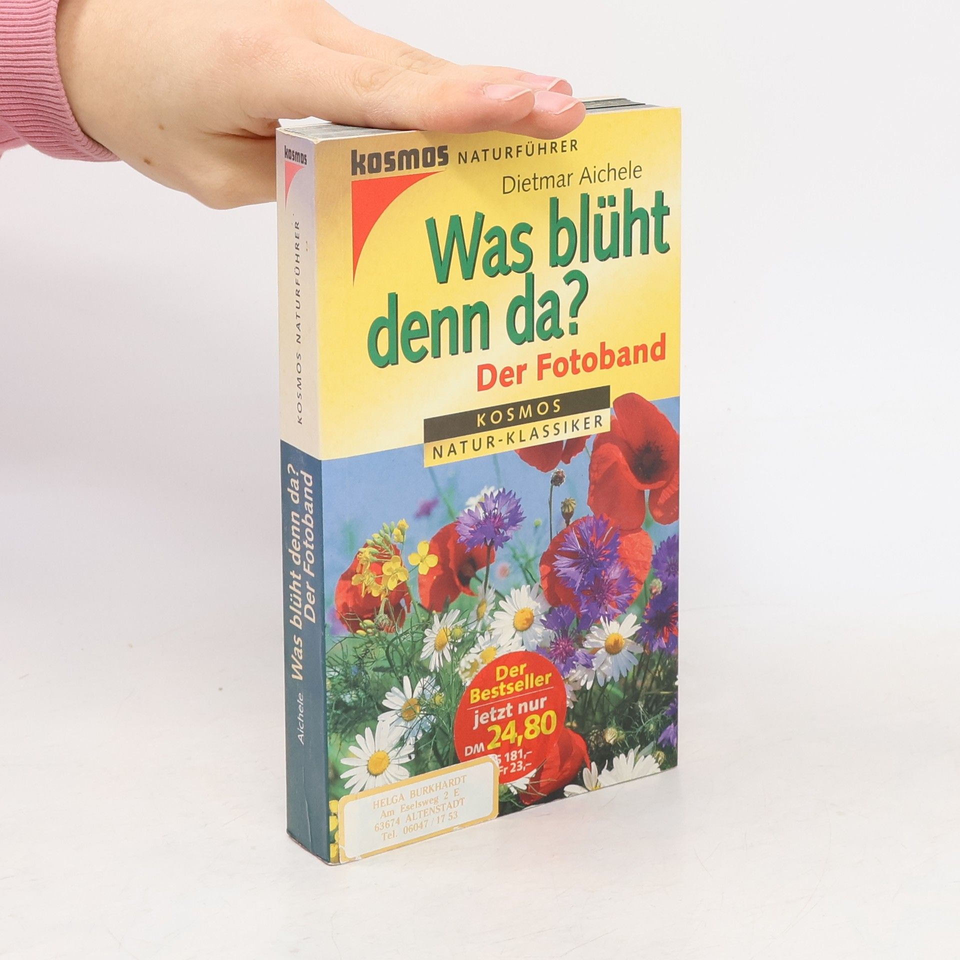 Dietmar Aichele Was blüht denn da? Der Fotoband