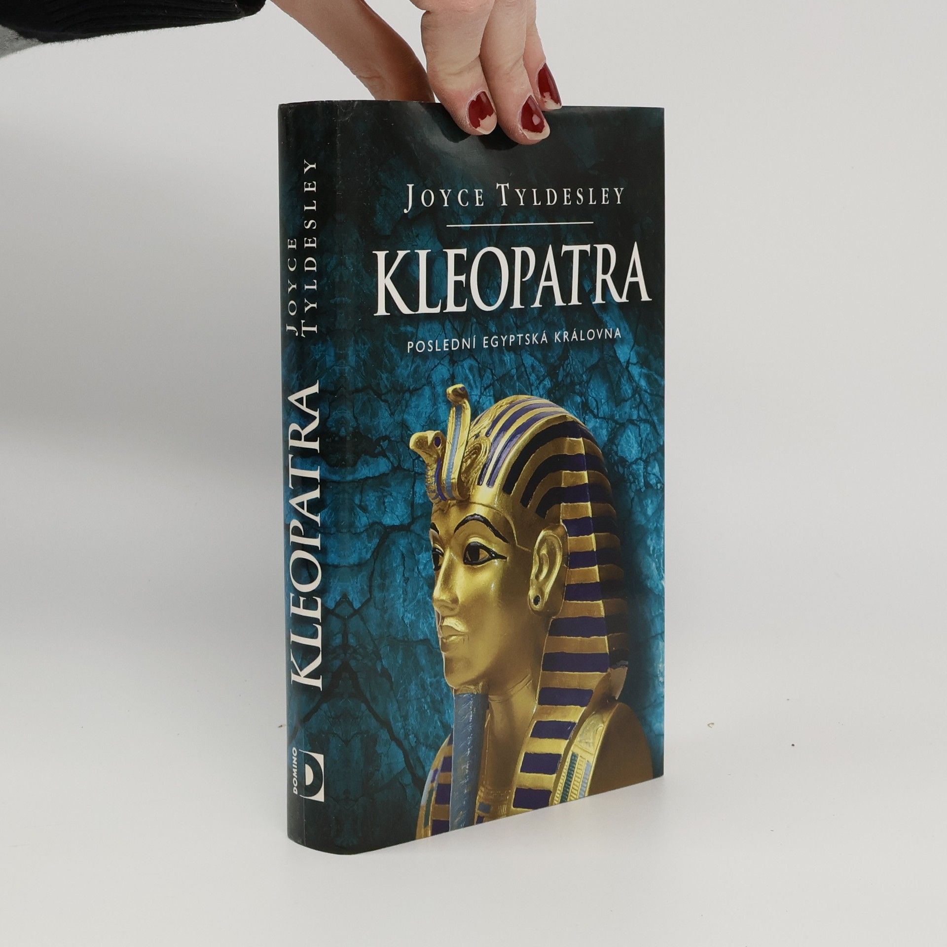 Joyce Tyldesley Kleopatra : [poslední egyptská královna]
