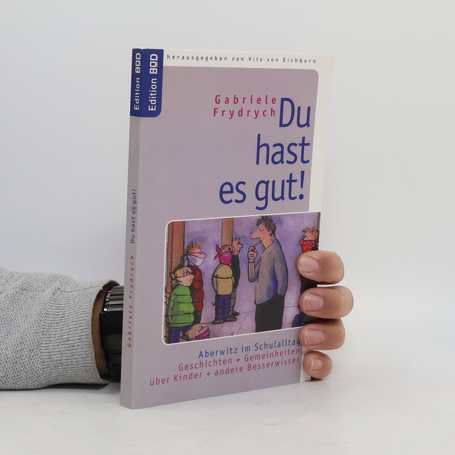 Gabriele Frydrych Du hast es gut!