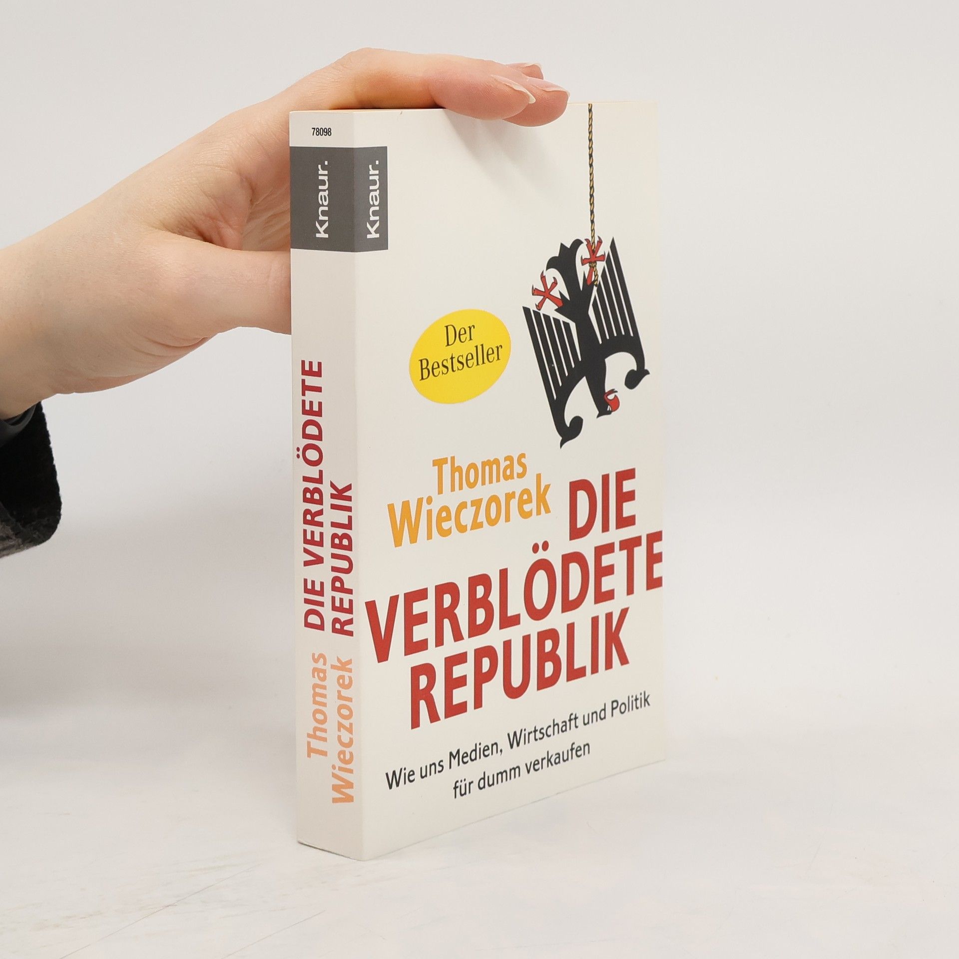 Thomas Wieczorek Die verblödete Republik: Wie uns Medien, Wirtschaft und Politik für dumm verkaufen