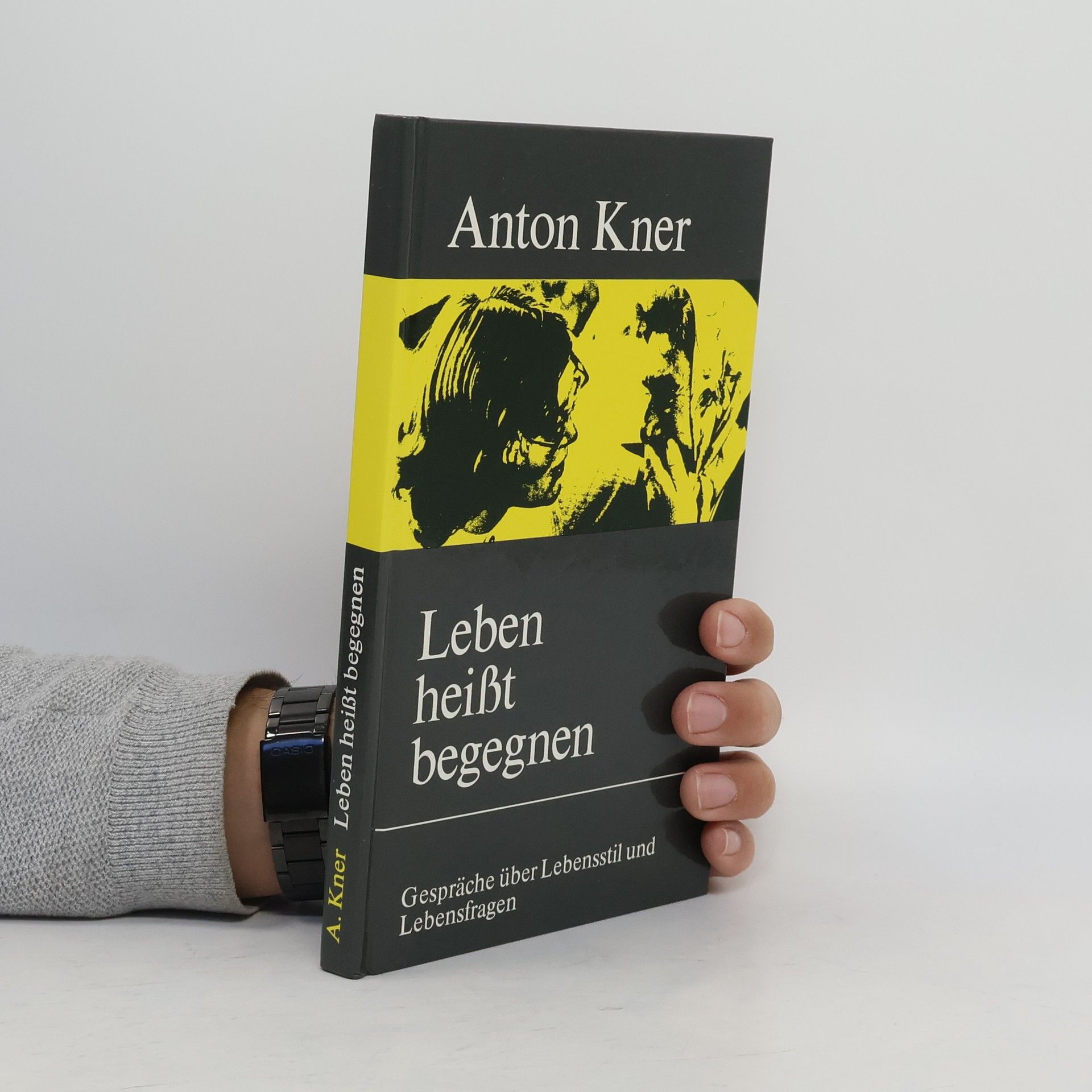 Anton Kner Leben heisst begegnen