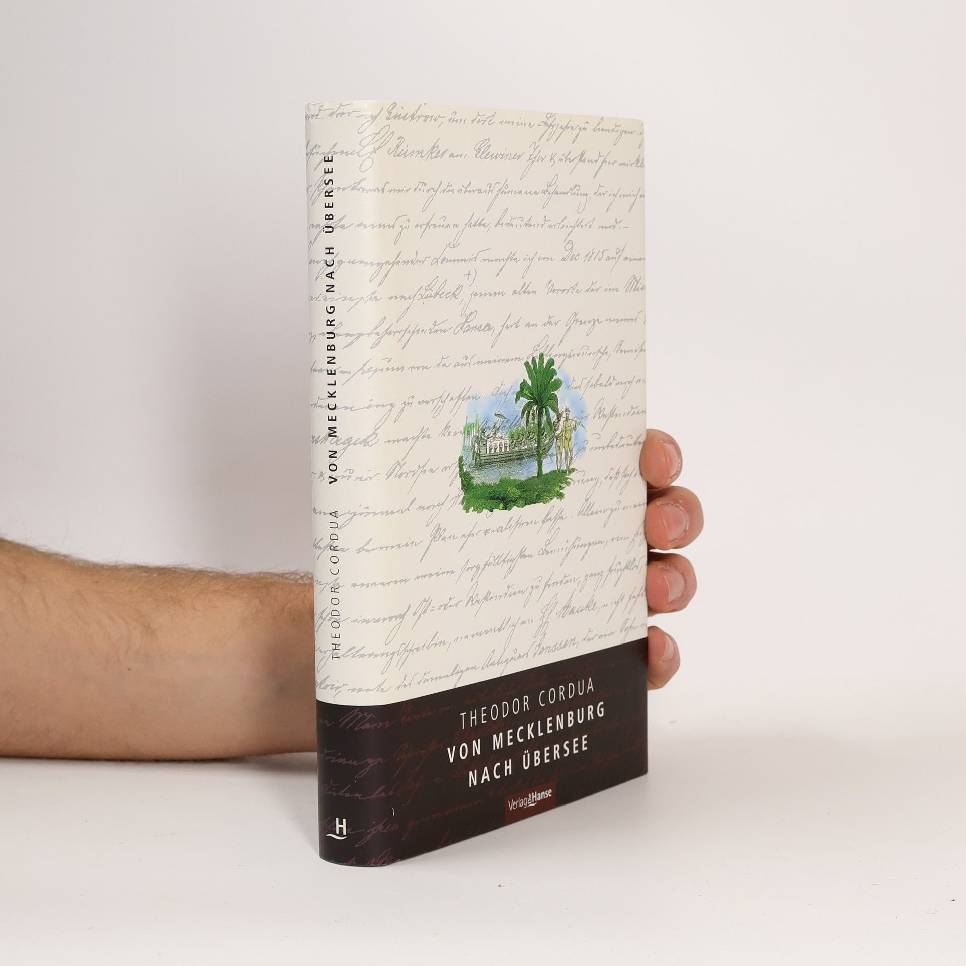 Theodor Cordua Von Mecklenburg nach Übersee