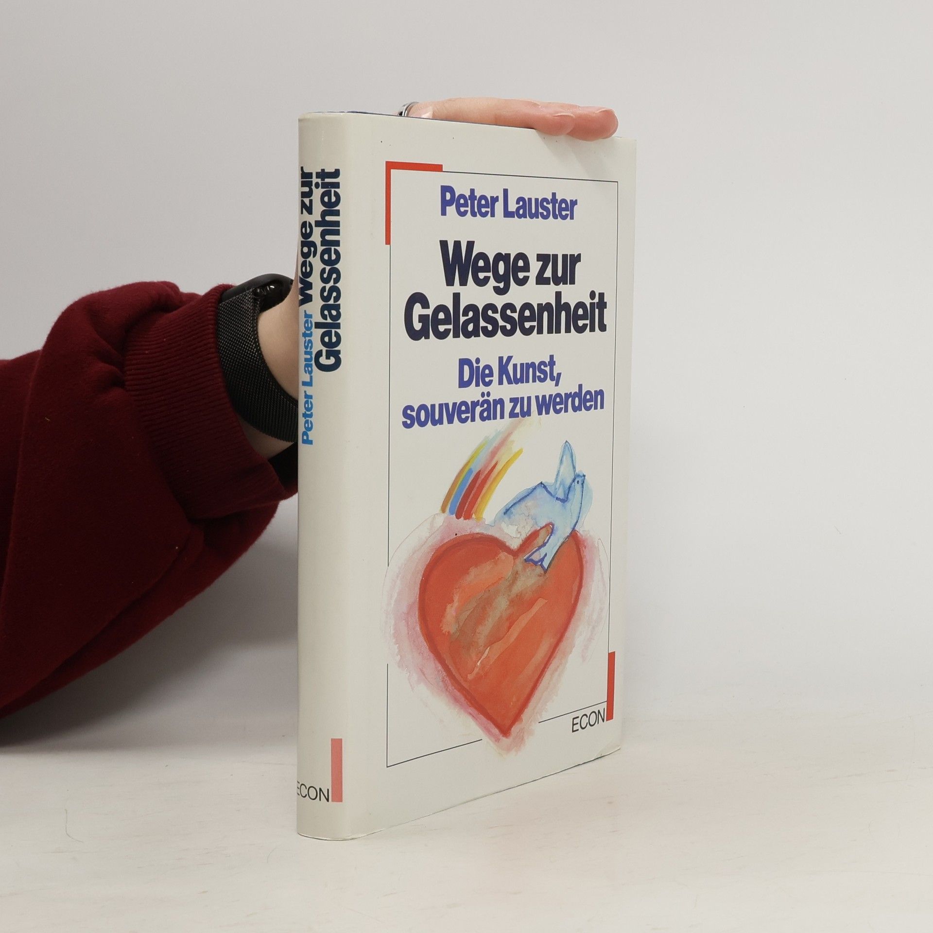 Peter Lauster Wege zur Gelassenheit. Die Kunst, souverän zu werden