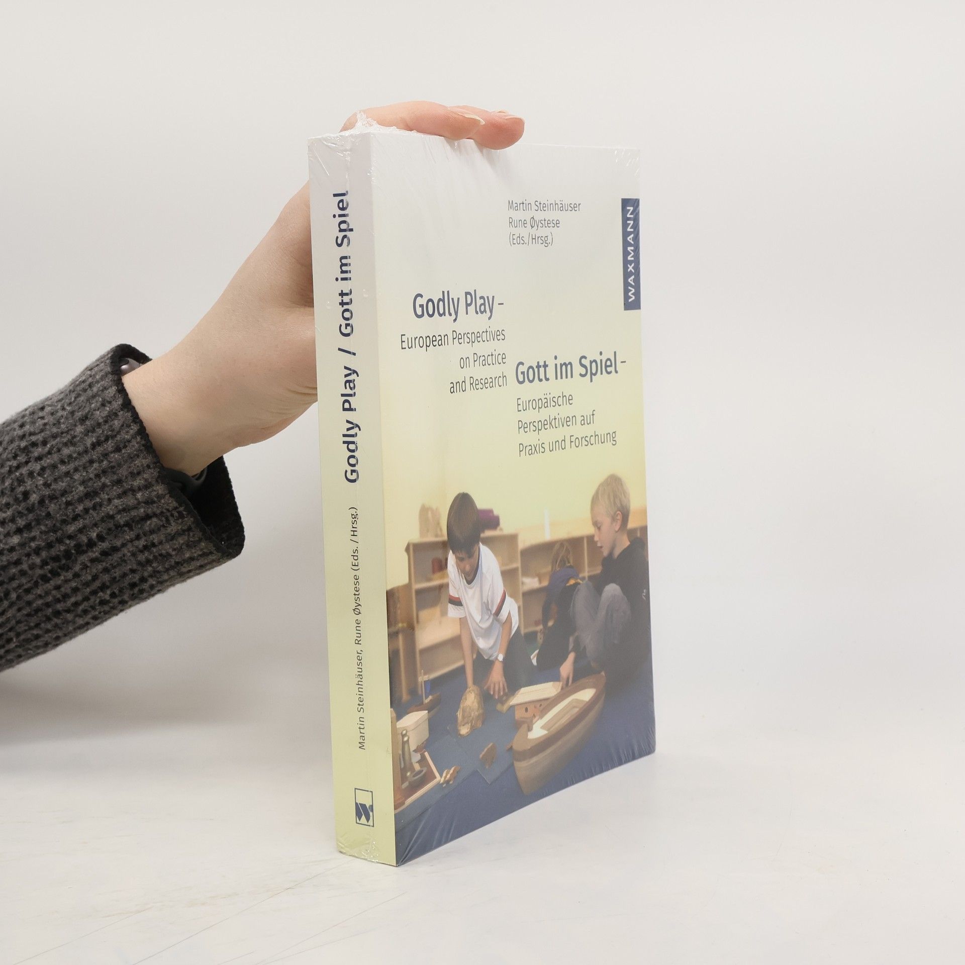 Godly Play - European Perspectives on Practice and Research. Gott Im Spiel - Europäische Perspektiven Auf Praxis und Forschung