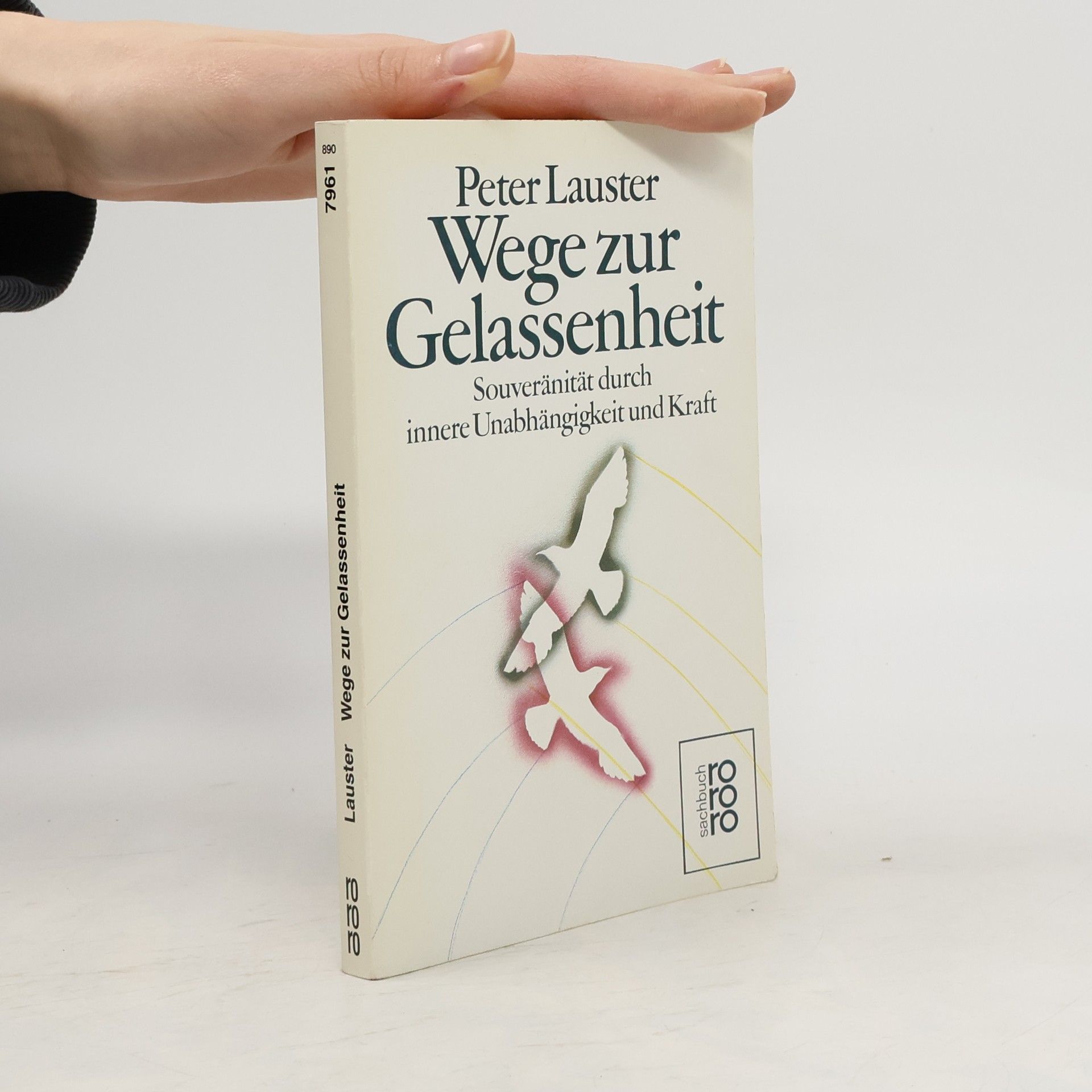 Peter Lauster Wege zur Gelassenheit