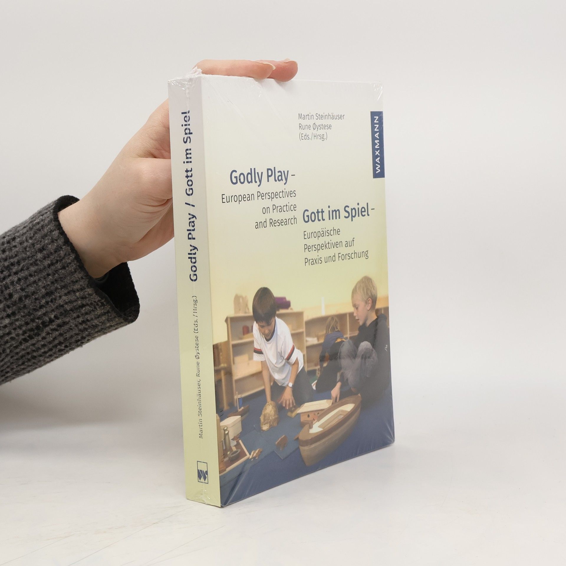 Godly Play - European Perspectives on Practice and Research. Gott Im Spiel - Europäische Perspektiven Auf Praxis und Forschung