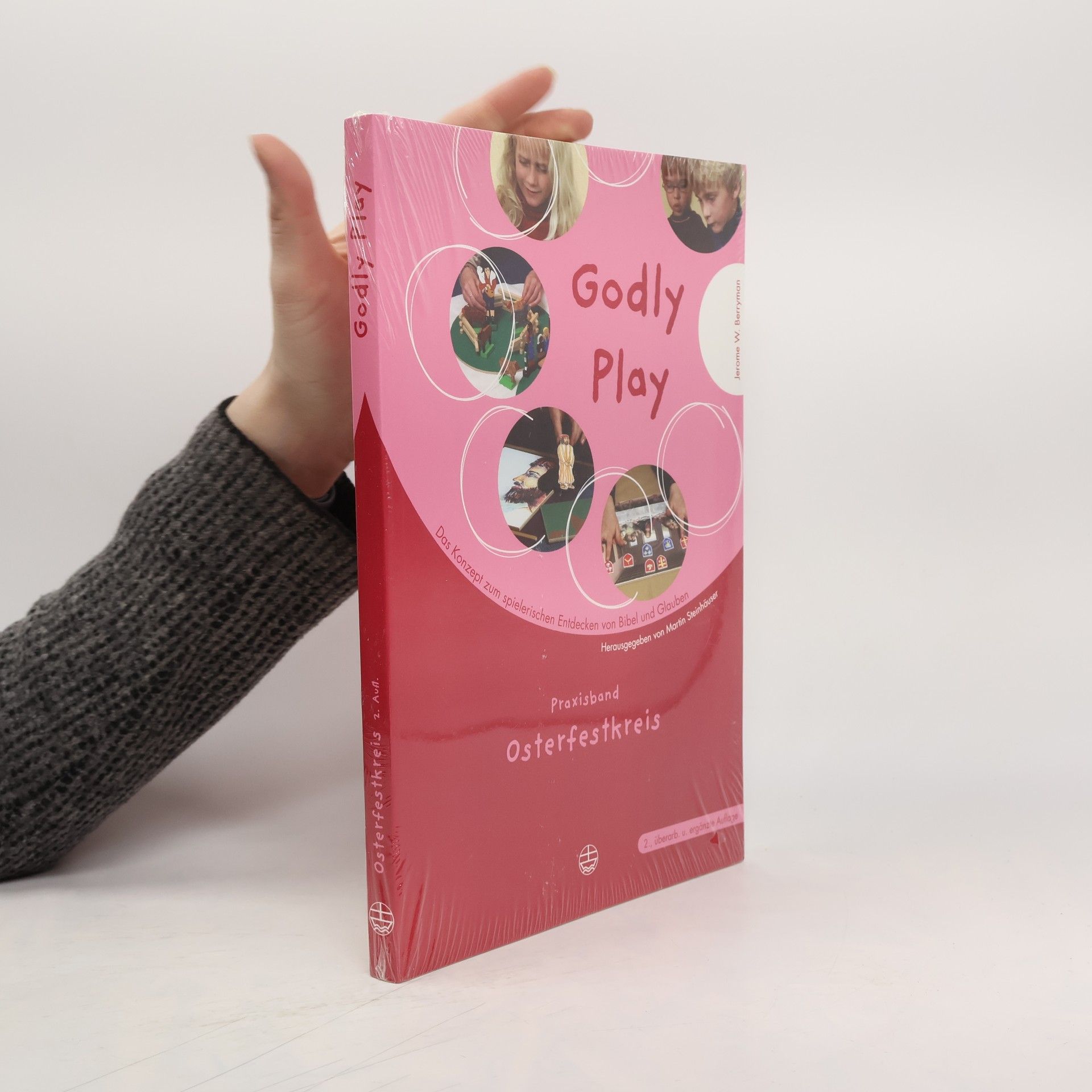 Jerome W. Berryman Godly Play. Das Konzept Zum Spielerischen Entdecken Von Bibel Und Glauben