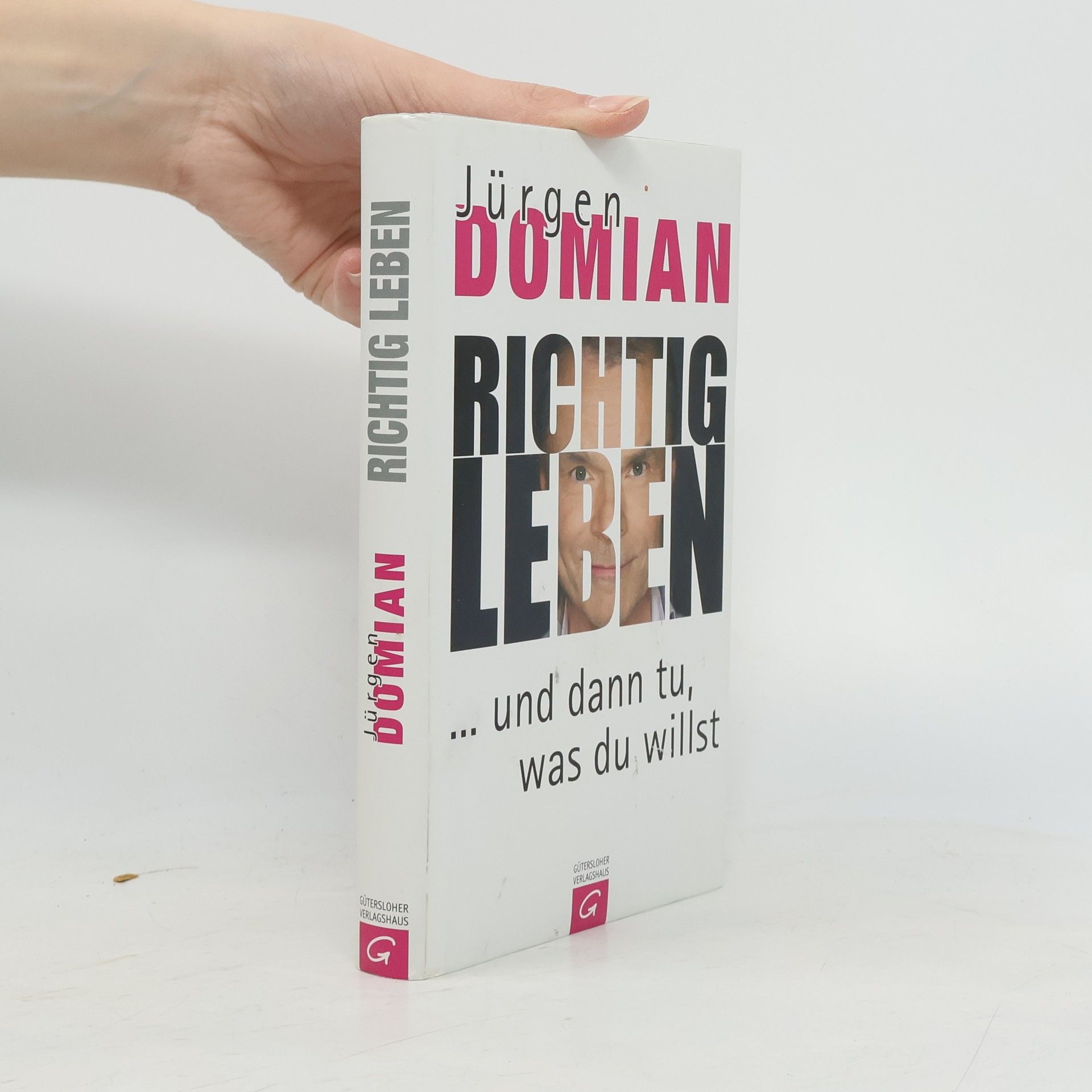 Jürgen Domian Richtig leben ... und dann tu, was du willst