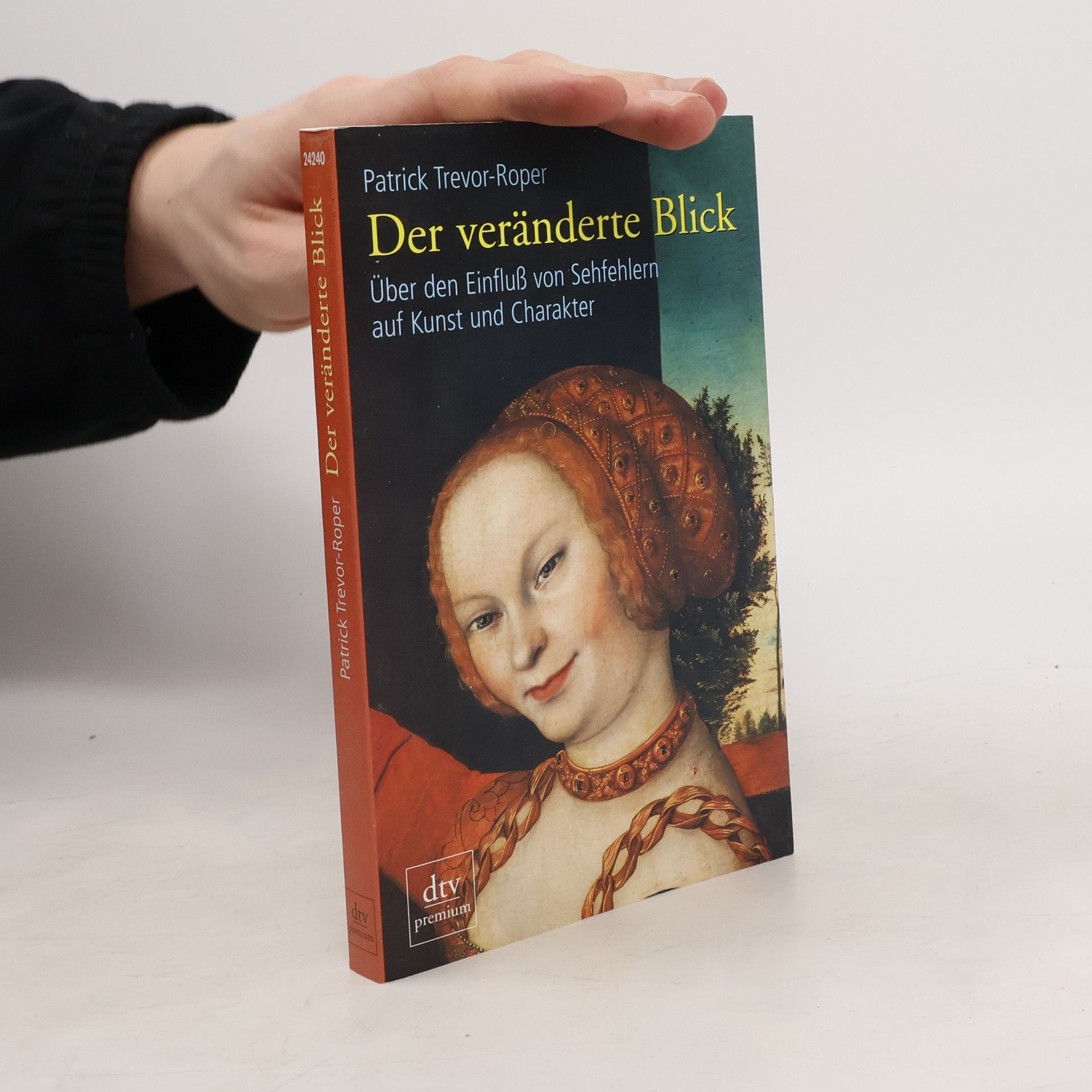 Patrick Dacre Trevor-Roper dtv premium - 24240: Der veränderte Blick