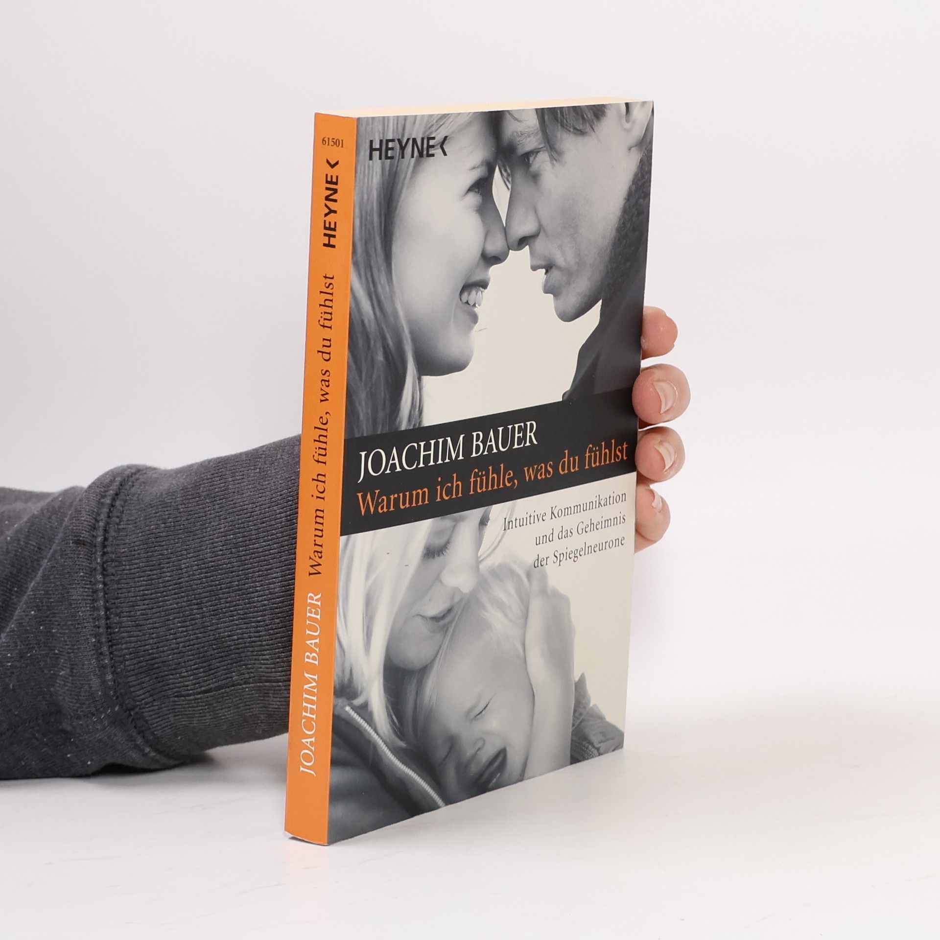 Joachim Bauer Warum ich fühle, was du fühlst