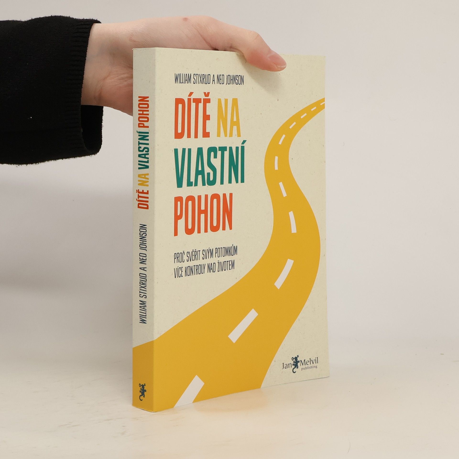 William R. Stixrud Dítě na vlastní pohon: Proč svěřit svým potomkům více kontroly nad životem