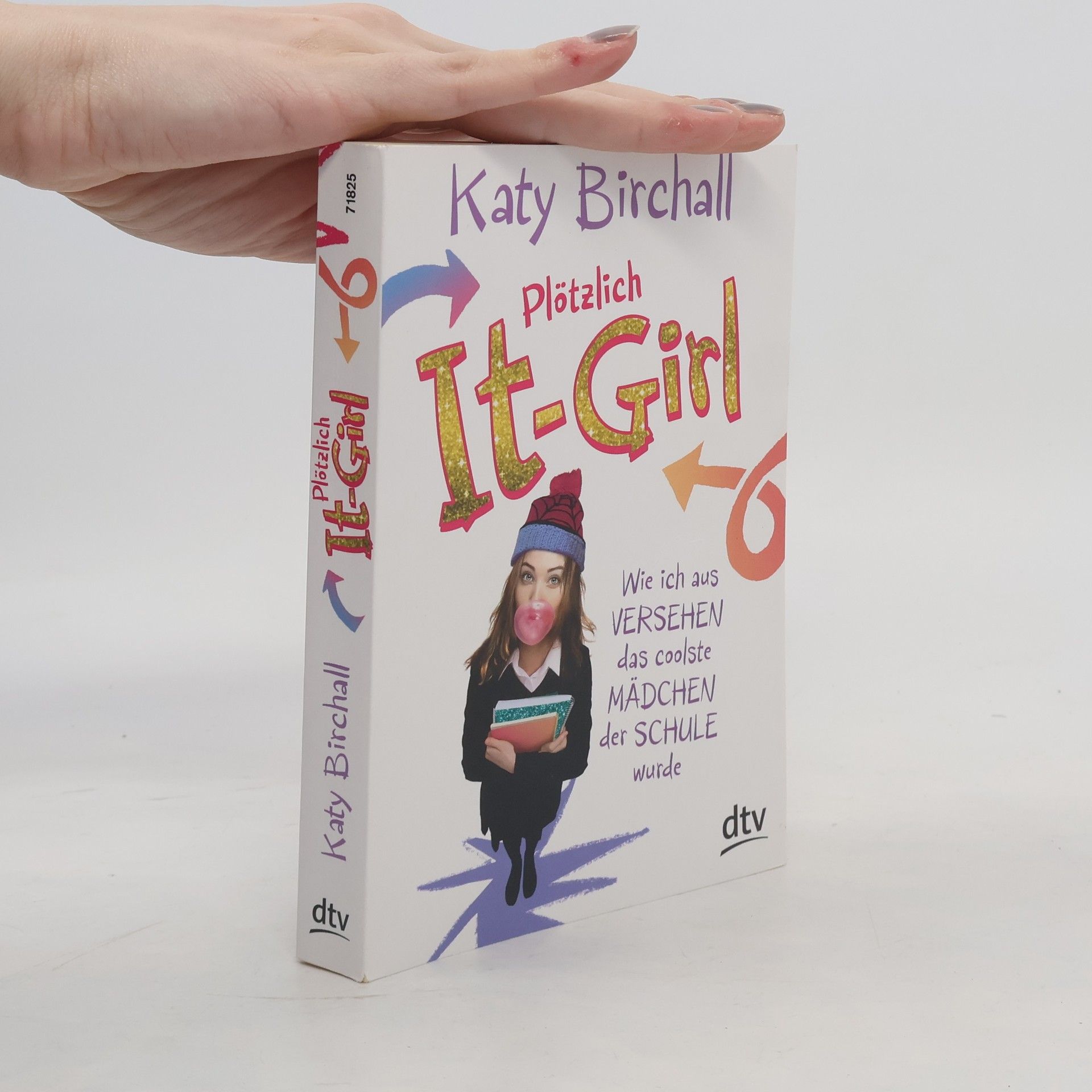 Katy Birchall Plötzlich It-Girl - wie ich aus Versehen das coolste Mädchen der Schule wurde