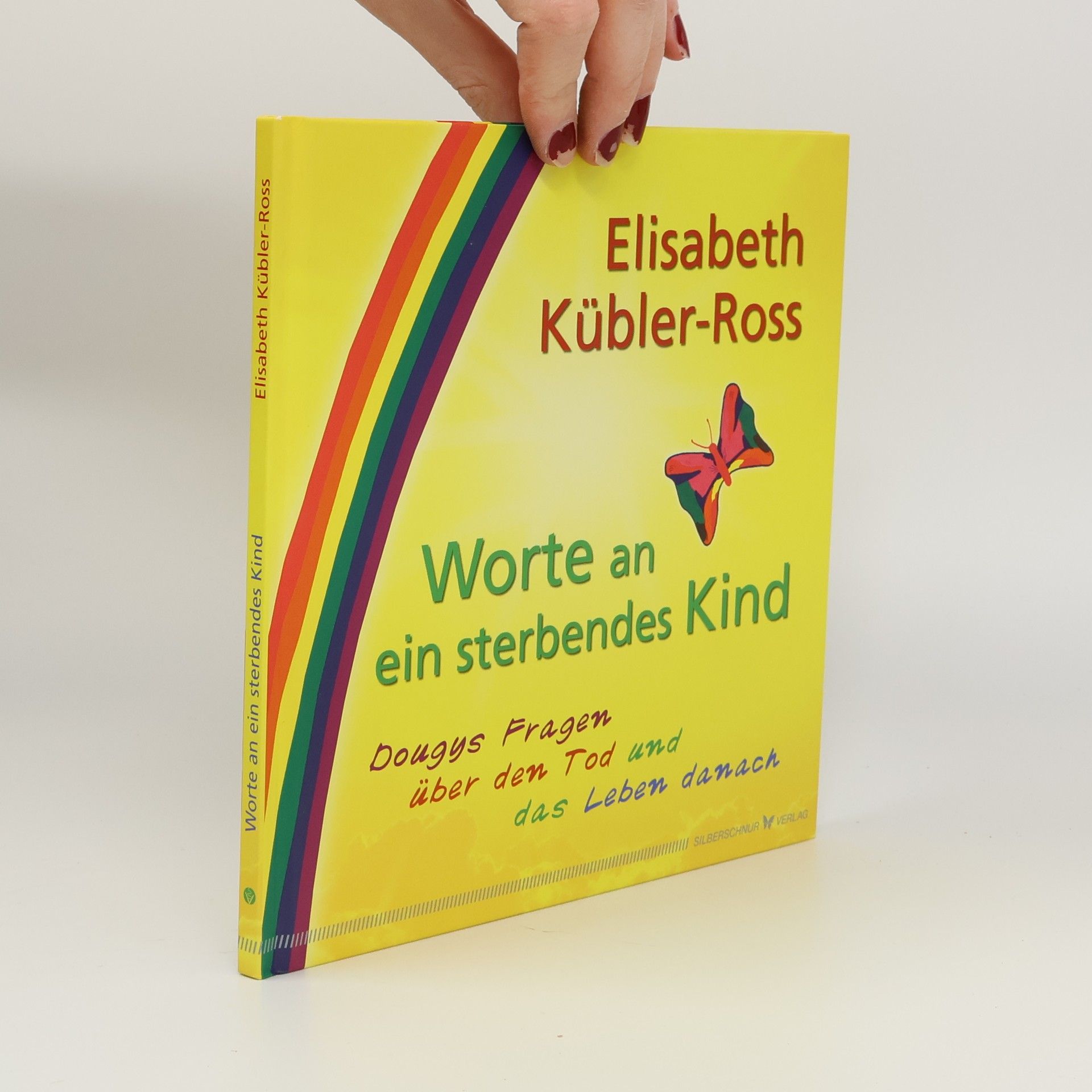 Elisabeth KüblerRoss Worte an ein sterbendes Kind