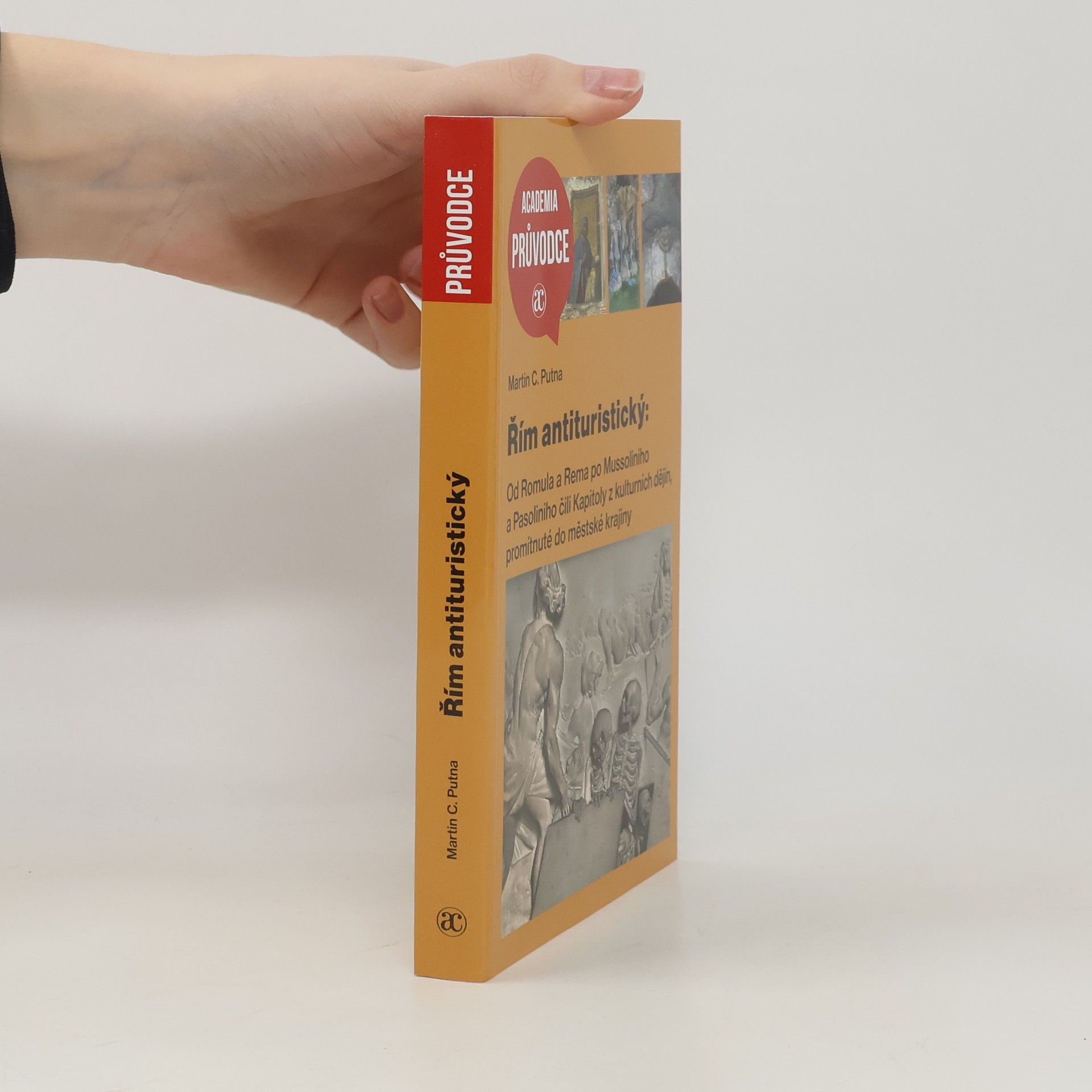 Řím antituristický: Od Romula a Rema po Mussoliniho a Pasoliniho čili Kapitoly z kulturních dějin