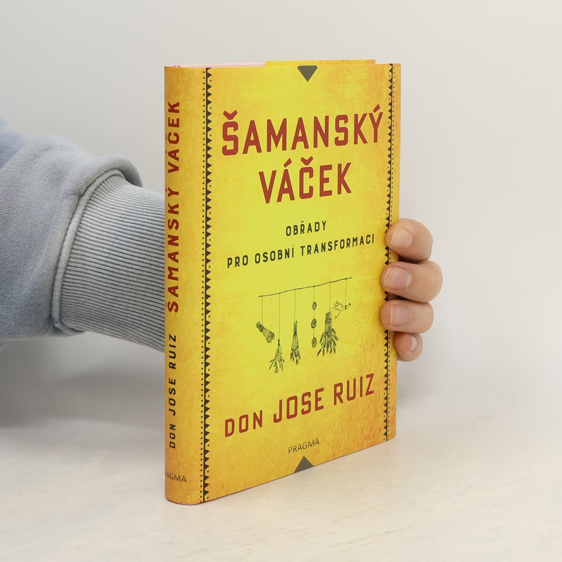Don Jose Ruiz Šamanský váček - Obřady pro osobní transformaci