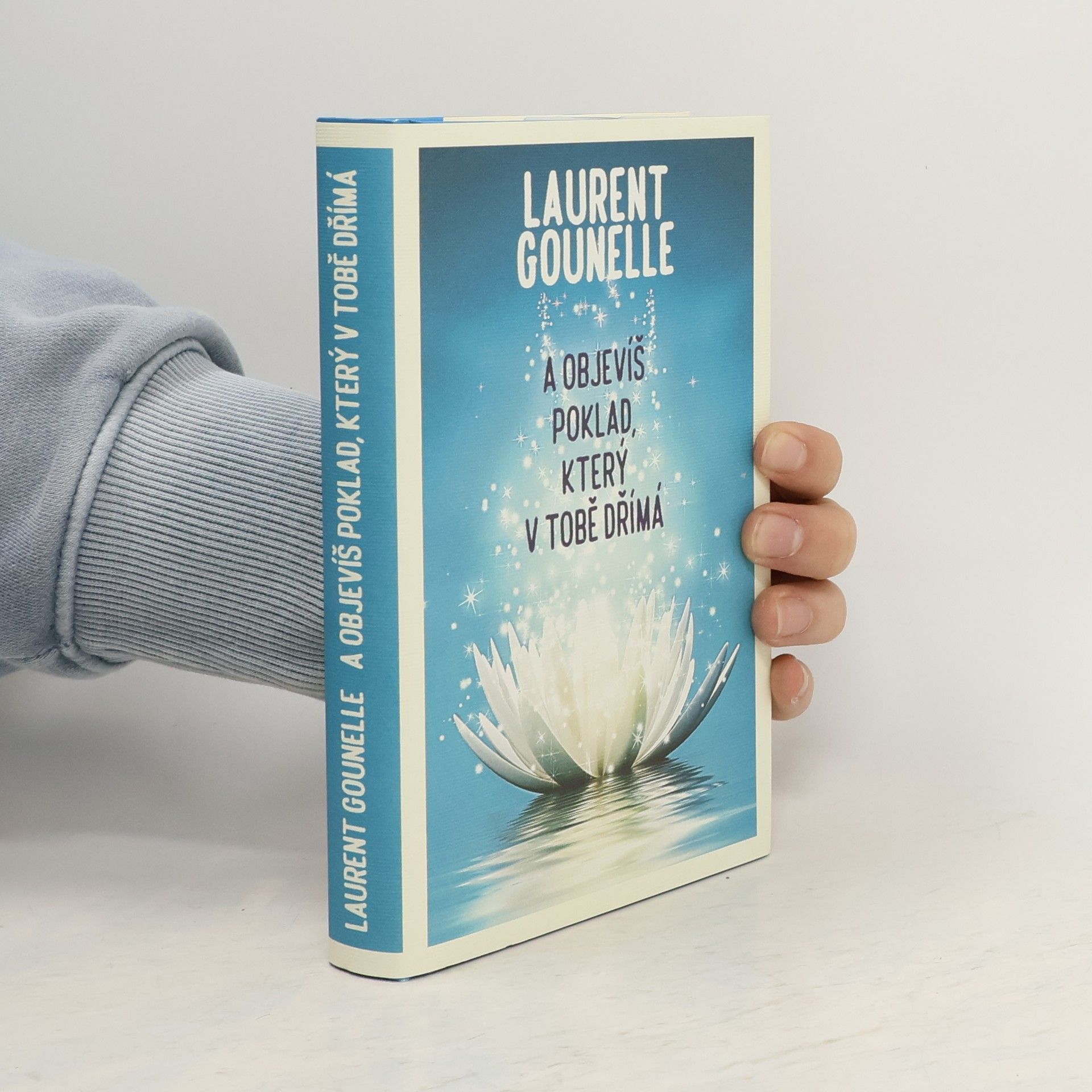Laurent Gounelle A objevíš poklad, který v tobě dřímá