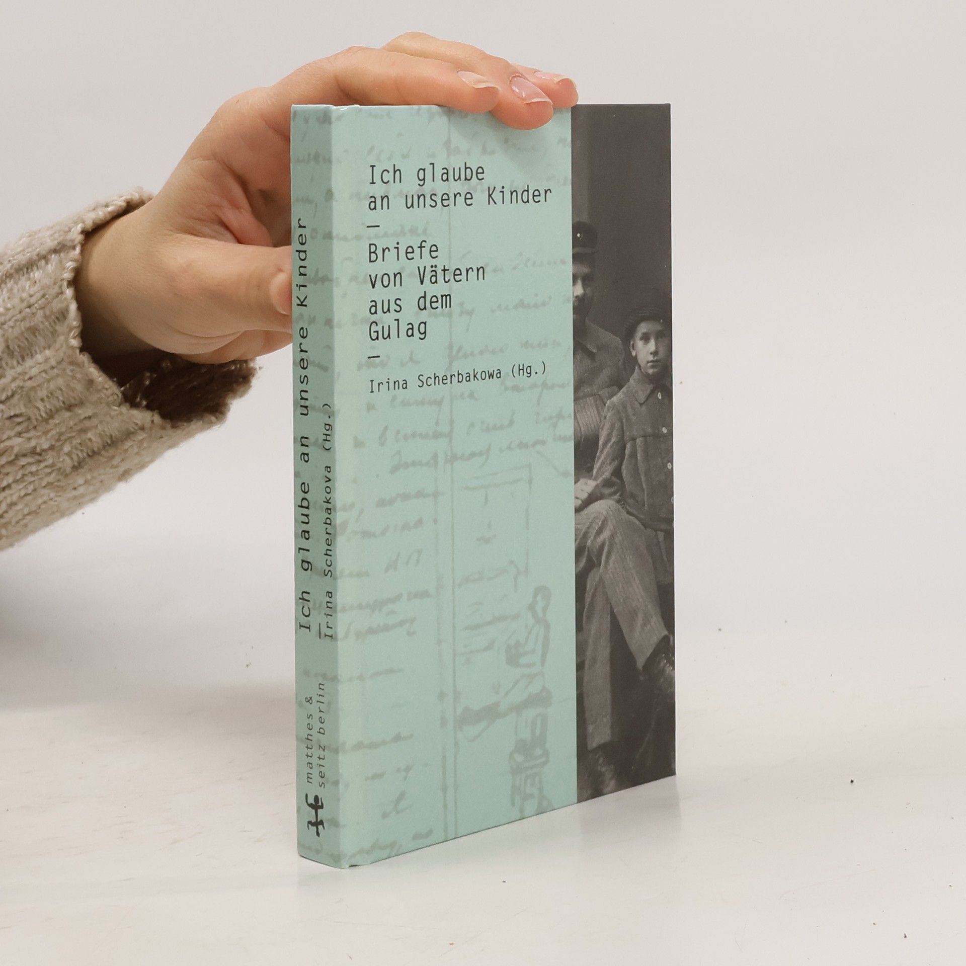 Irina Scherbakowa Ich glaube an unsere Kinder