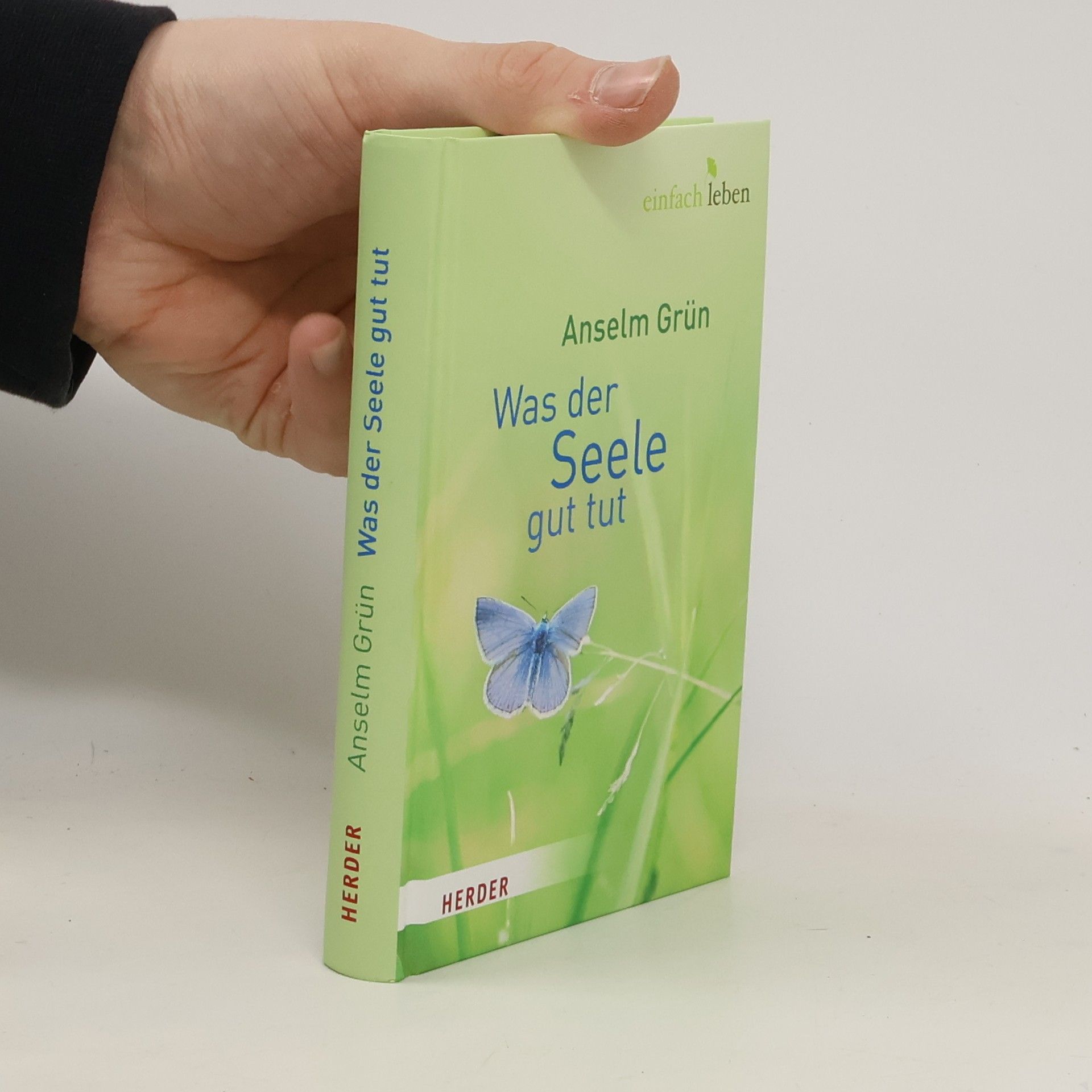 Anselm Grün Was der Seele gut tut
