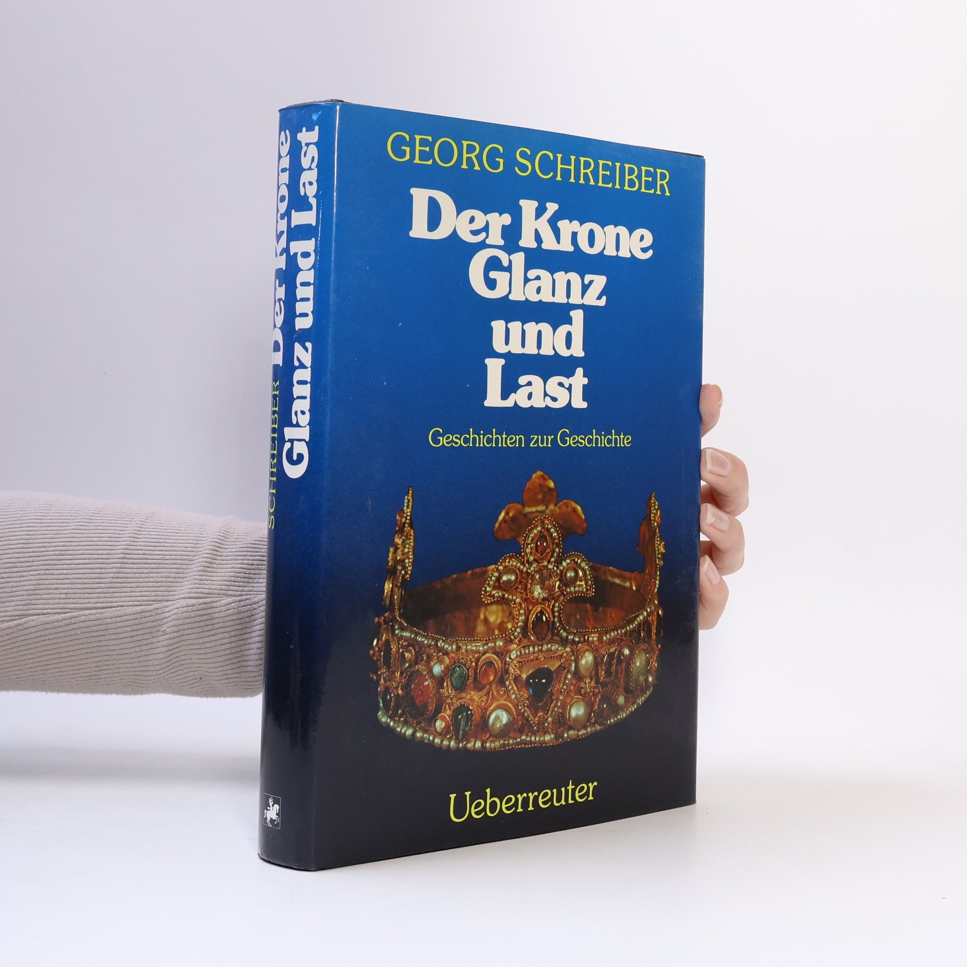 Georg Schreiber Der Krone Glanz und Last