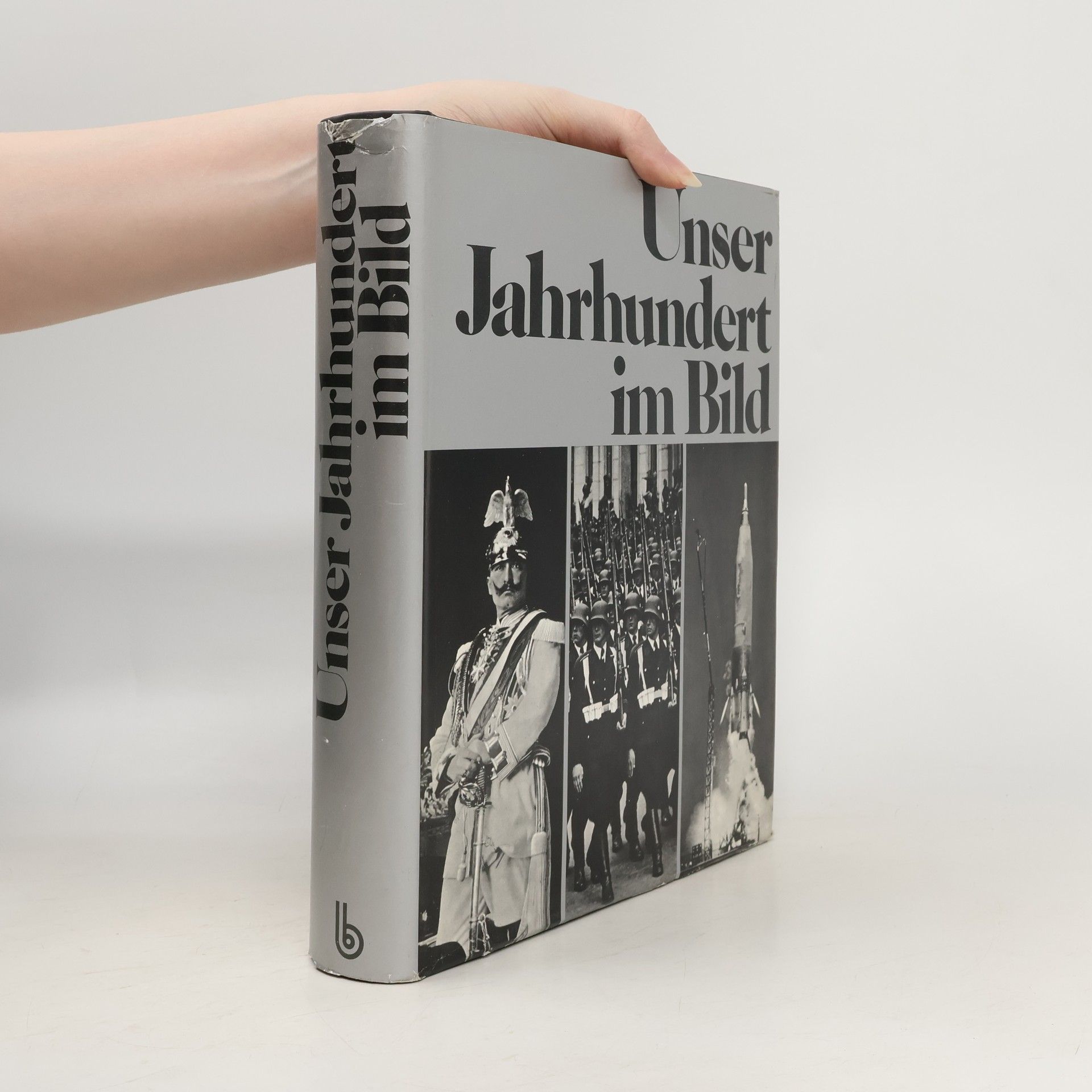 Autorenkollektiv Unser Jahrhundert im Bild