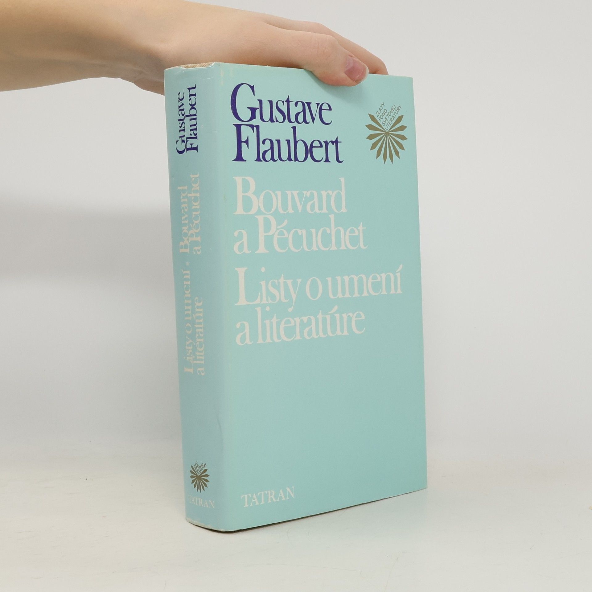 Gustave Flaubert Bouvard a Pécuchet. Listy o umení a literatúre