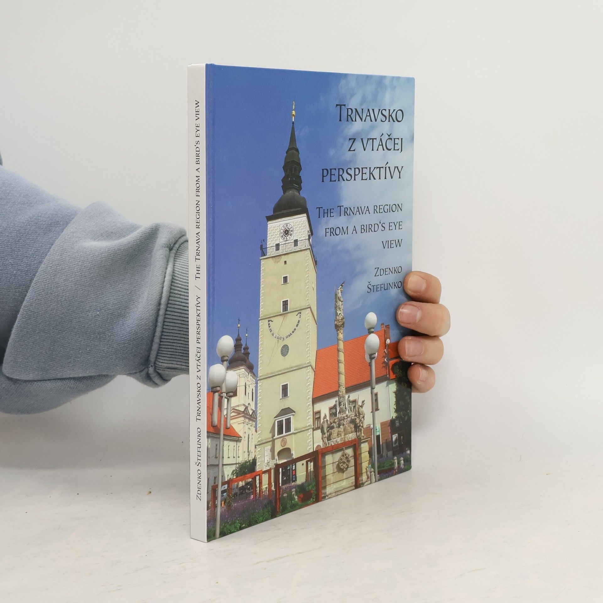 Zdenko Štefunko Trnavsko z vtáčej perspektívy. The Trnava Region from a Bird´s Eye View