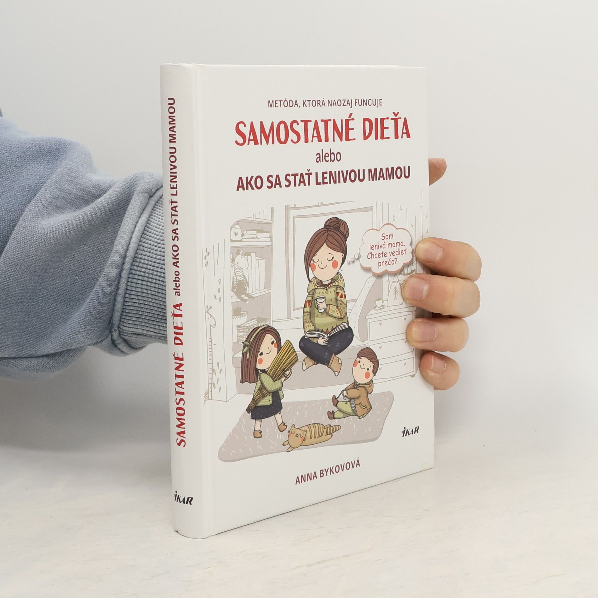 Samostatné dieťa alebo Ako sa stať lenivou matkou