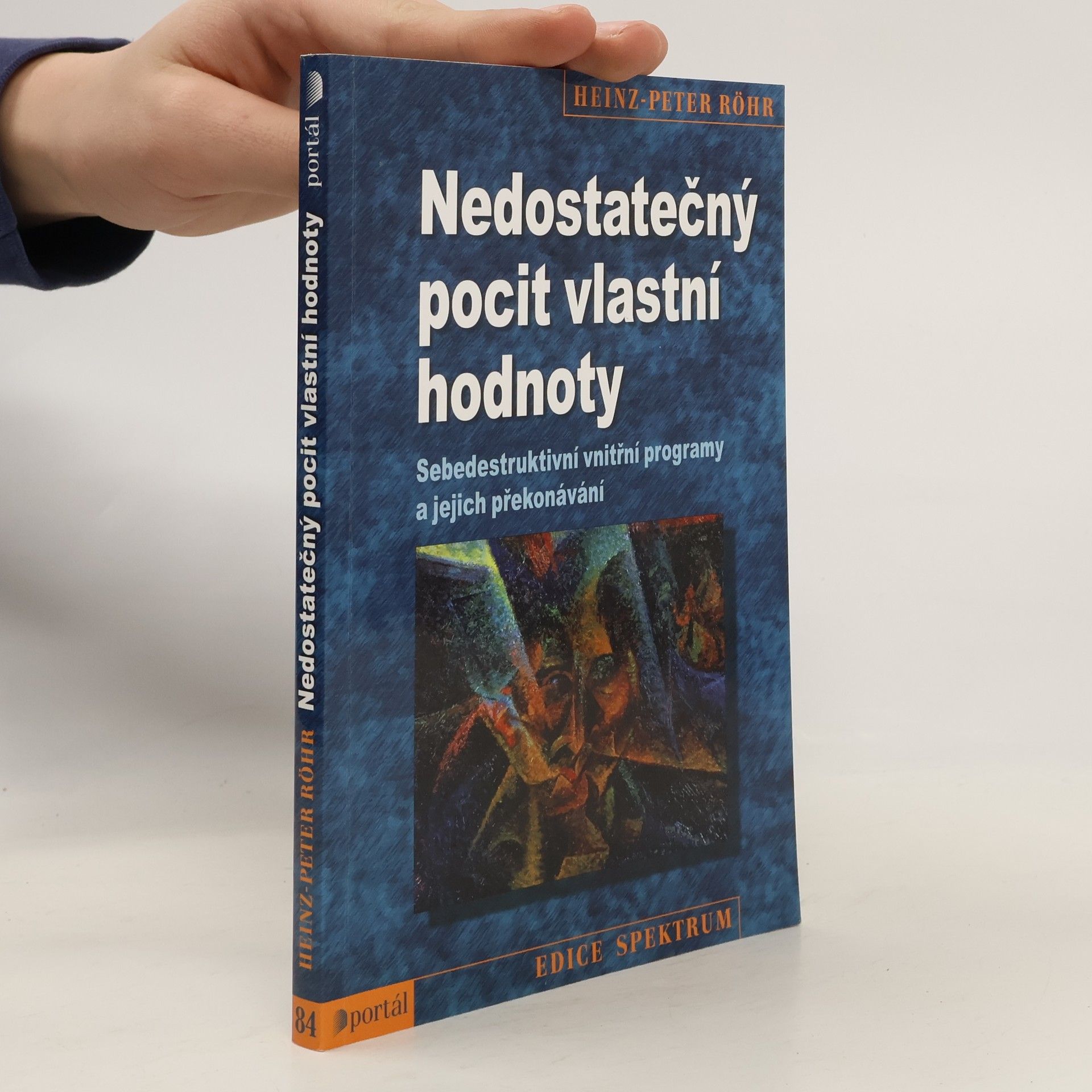 Heinz-Peter Röhr Nedostatečný pocit vlastní hodnoty. Sebedestruktivní vnitřní programy a jejich překonávání