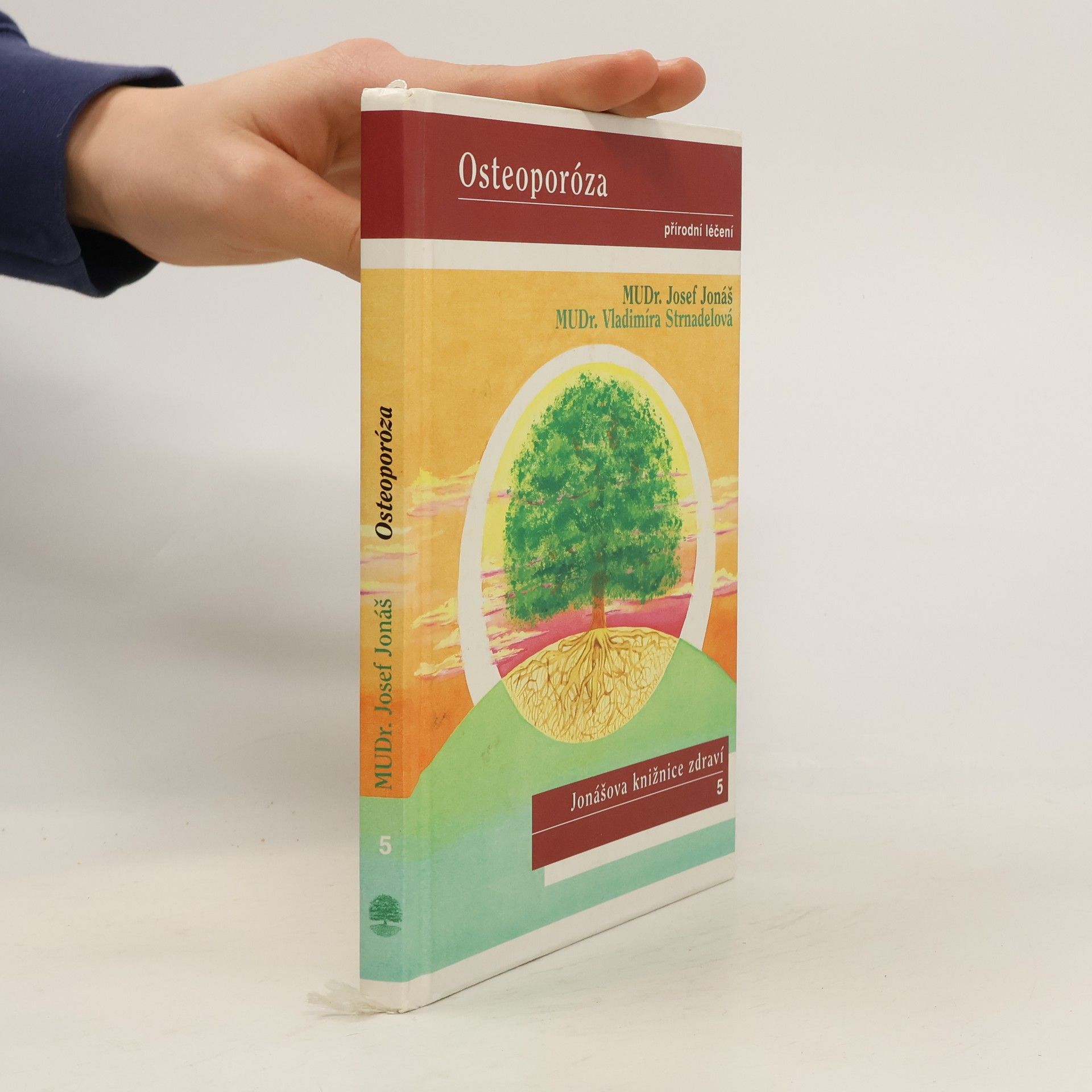Josef Jonáš Osteoporóza. Přírodní léčení