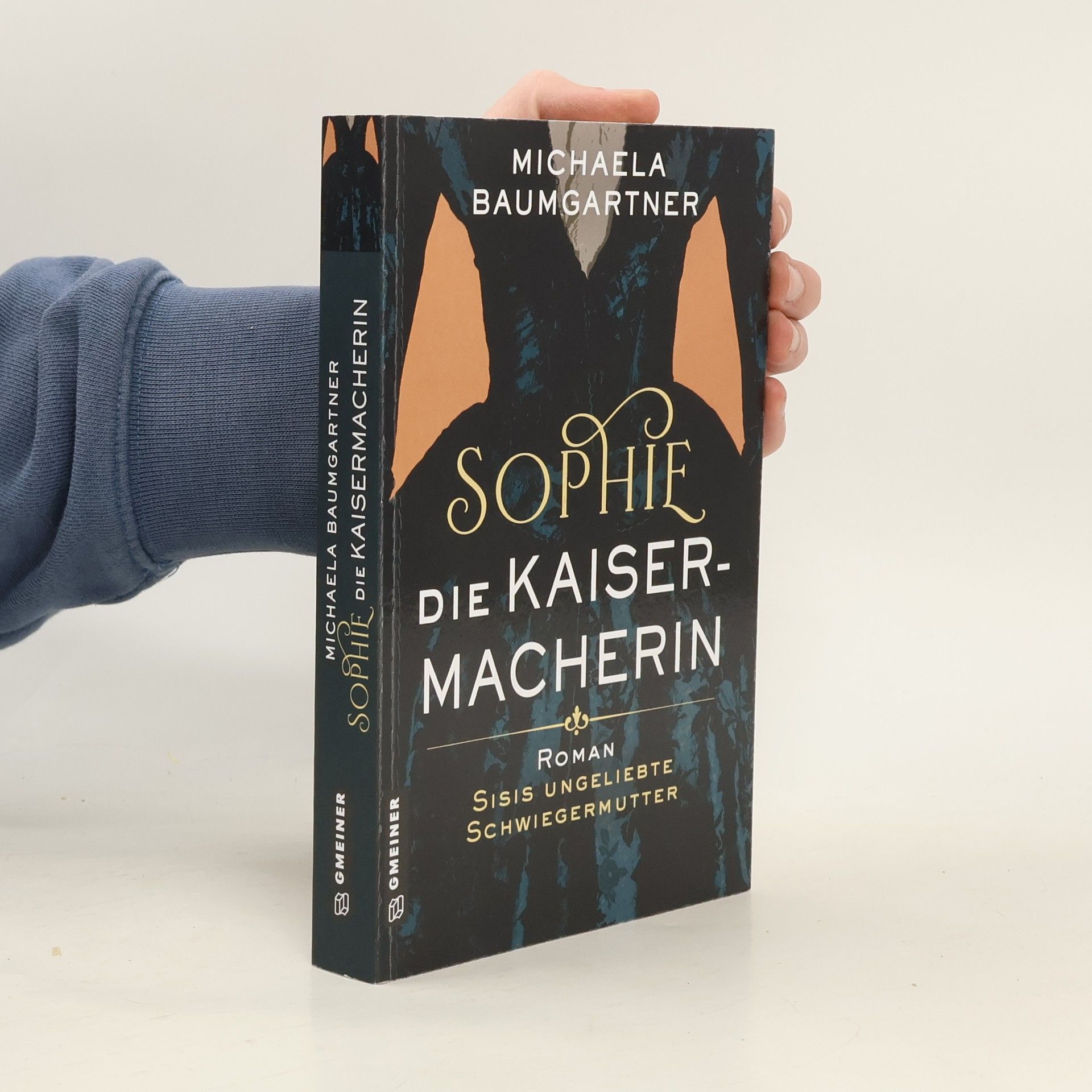 Michaela Baumgartner Sophie. Die Kaisermacherin