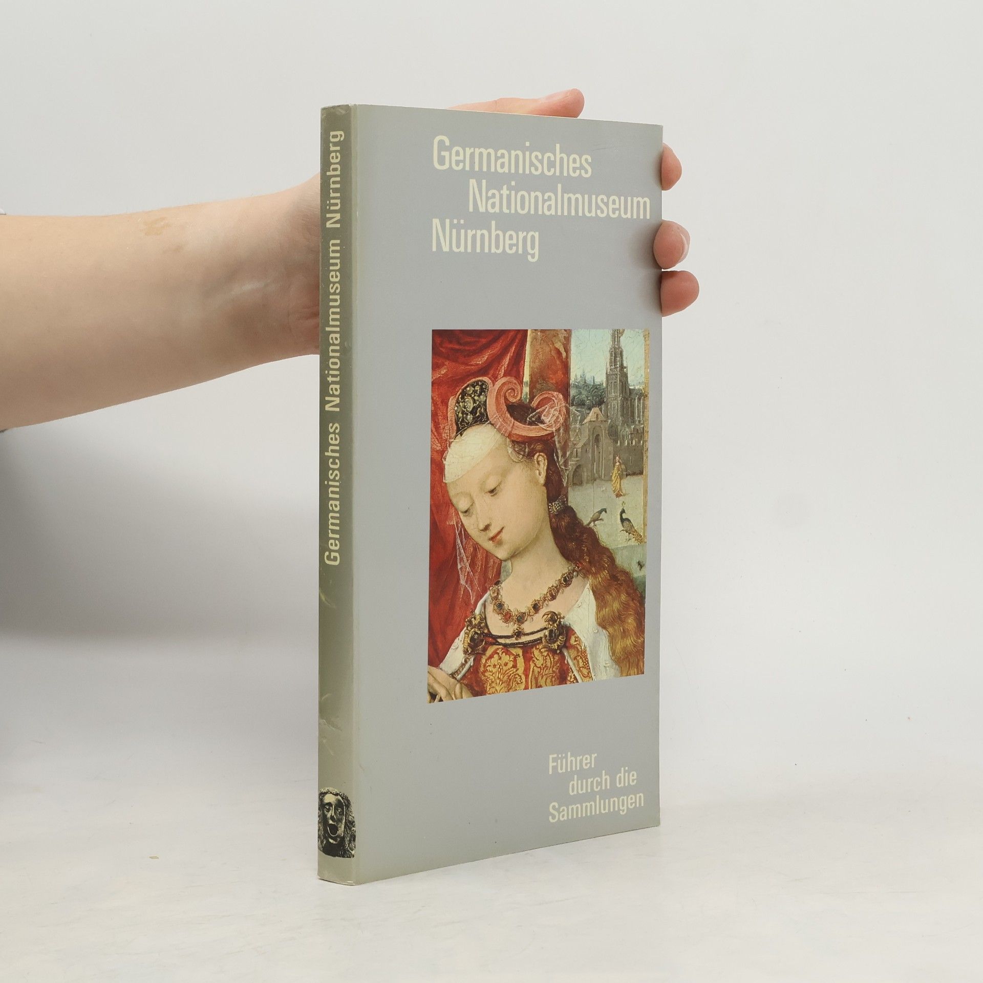 Führer durch die Sammlungen / Germanisches Nationalmuseum Nürnberg