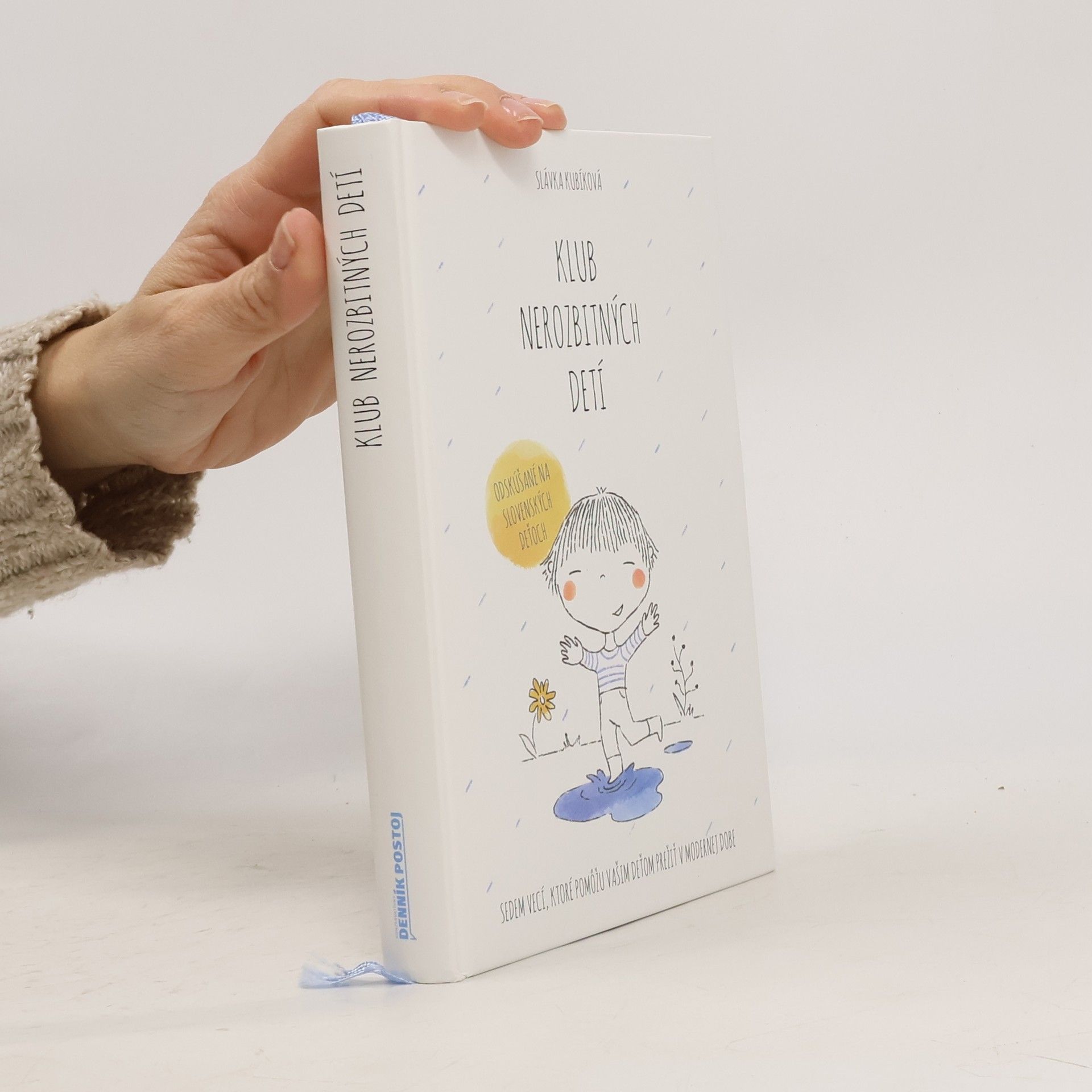 Slávka Kubíková Klub nerozbitných detí. Sedem vecí, ktoré pomôžu vašim deťom prežiť v modernej dobe