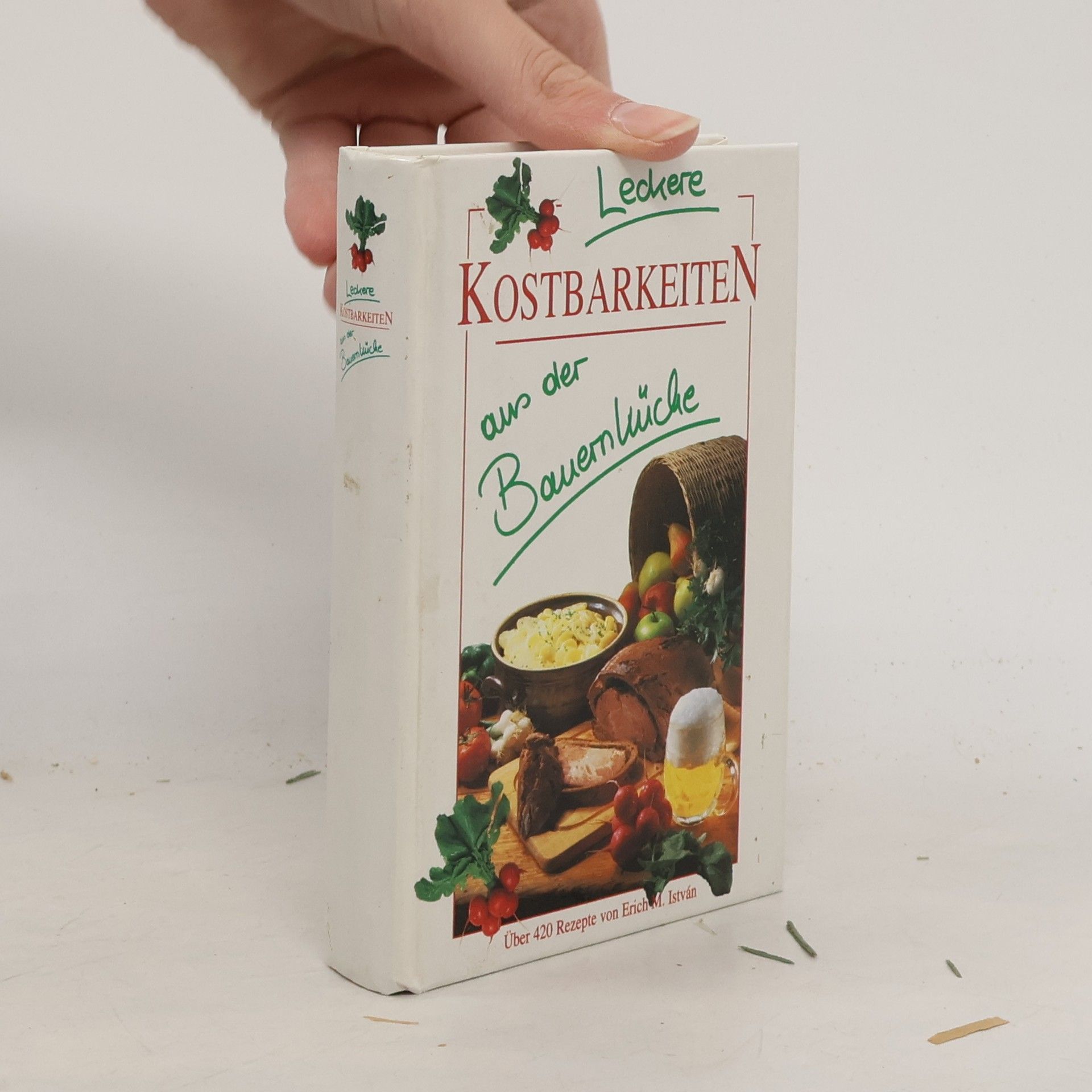 Erich M. István Leckere Kostbarkeiten aus der Bauernküche