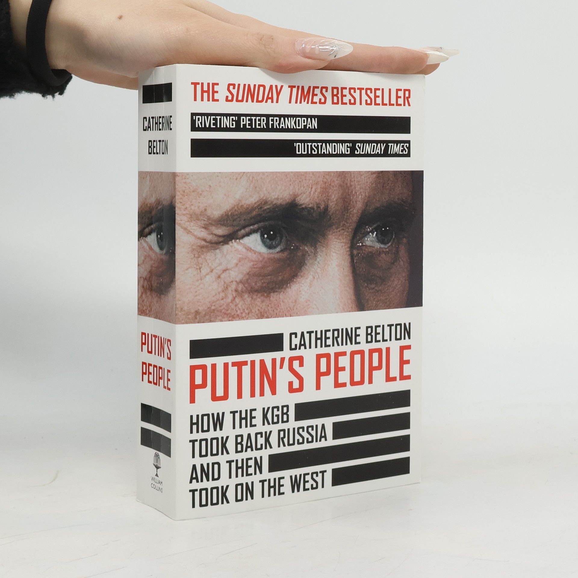Catherine Belton Putin's people : how the KGB took back Russia and then took on the West