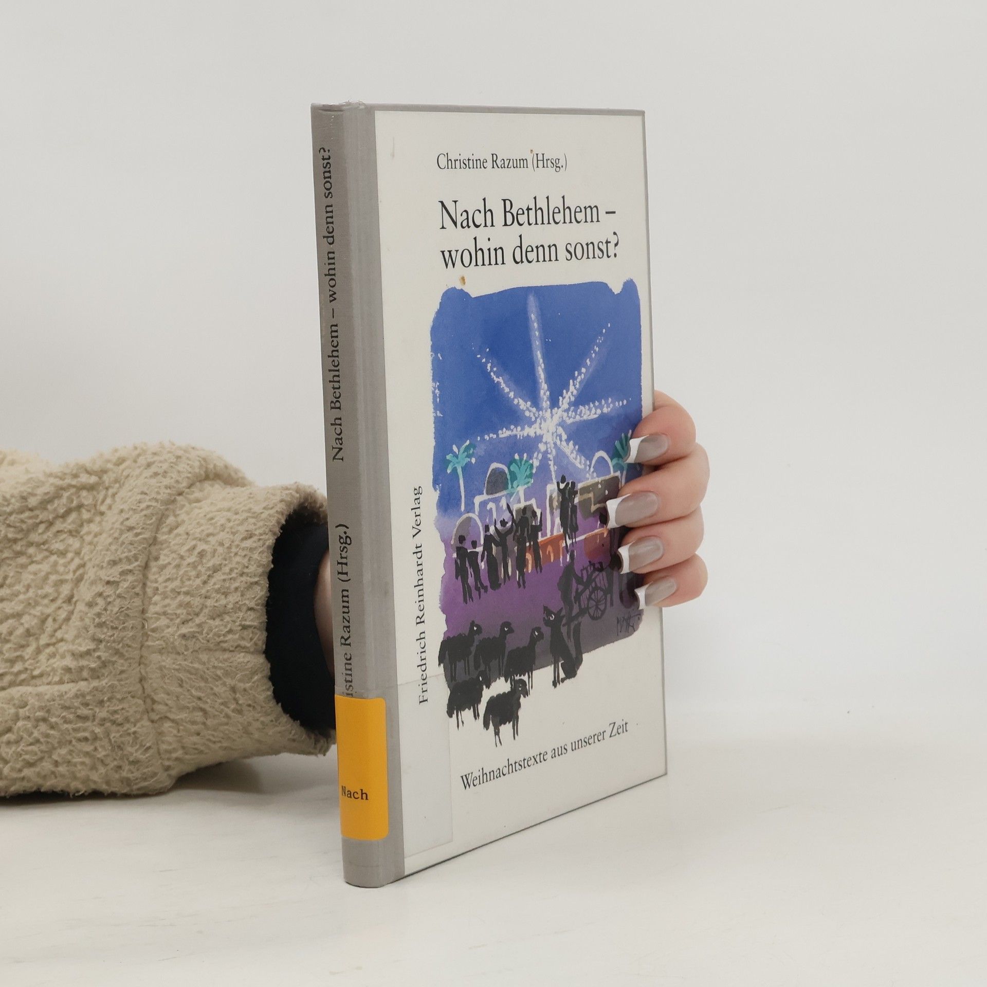 Christine Razum Nach Bethlehem - wohin denn sonst?