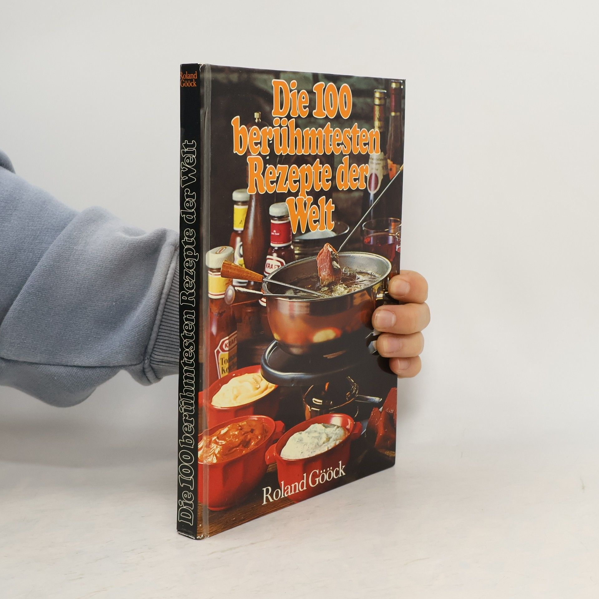 Ronald Gööck Die 100 berühmtesten Rezepte der Welt