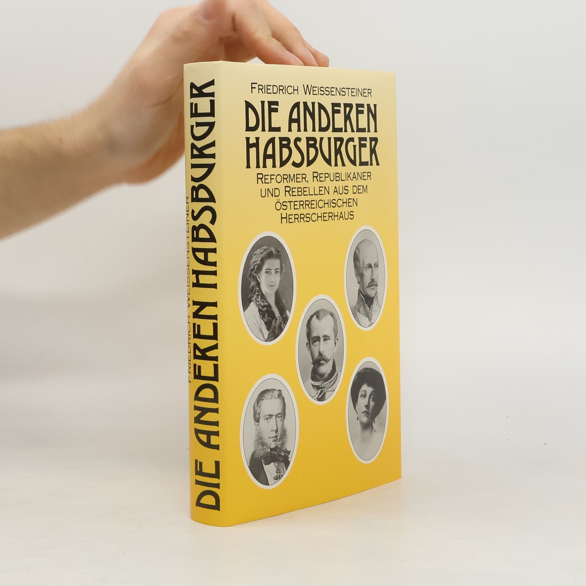 Friedrich Weissensteiner Die anderen Habsburger