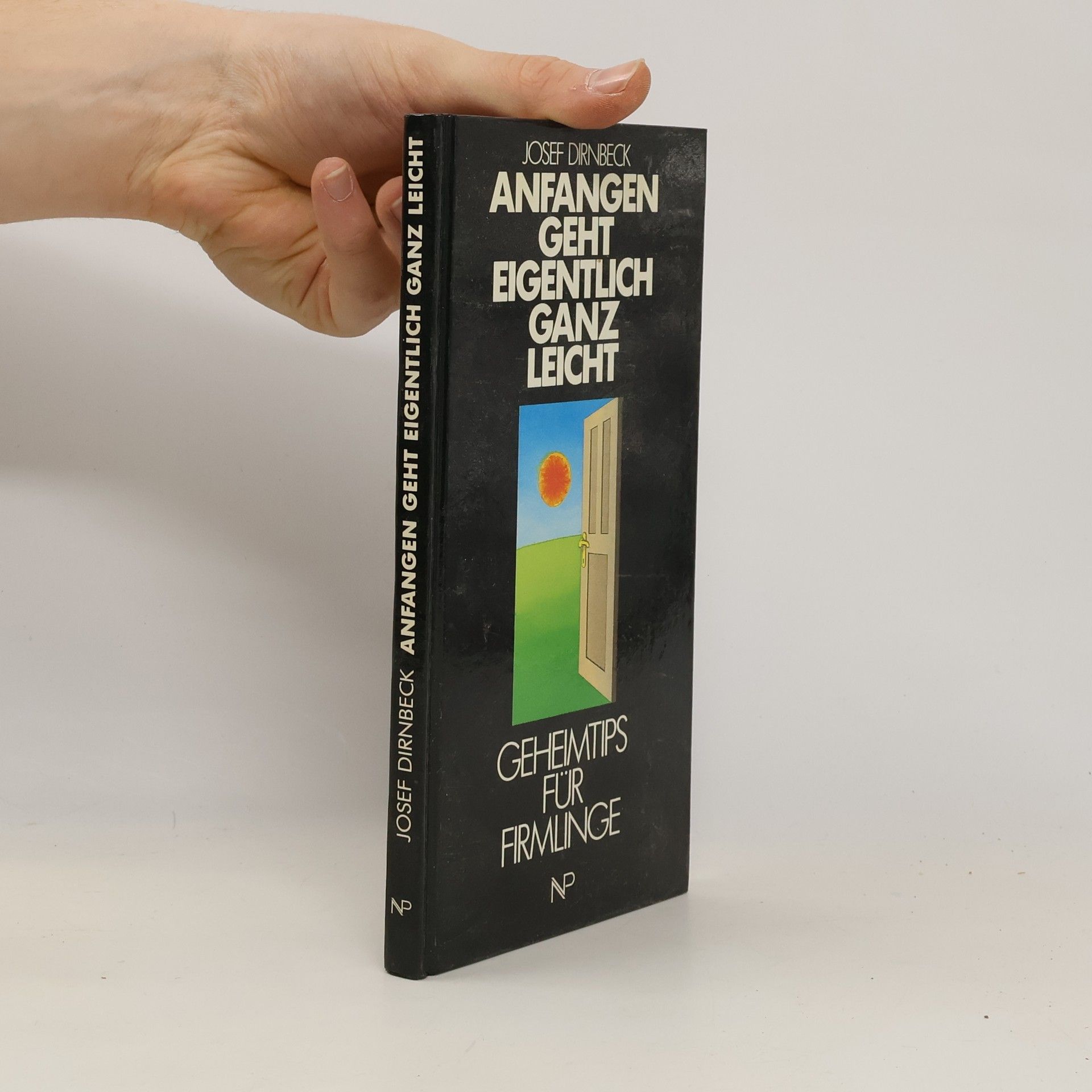 Josef Dirnbeck Anfangen geht eigentlich ganz leicht