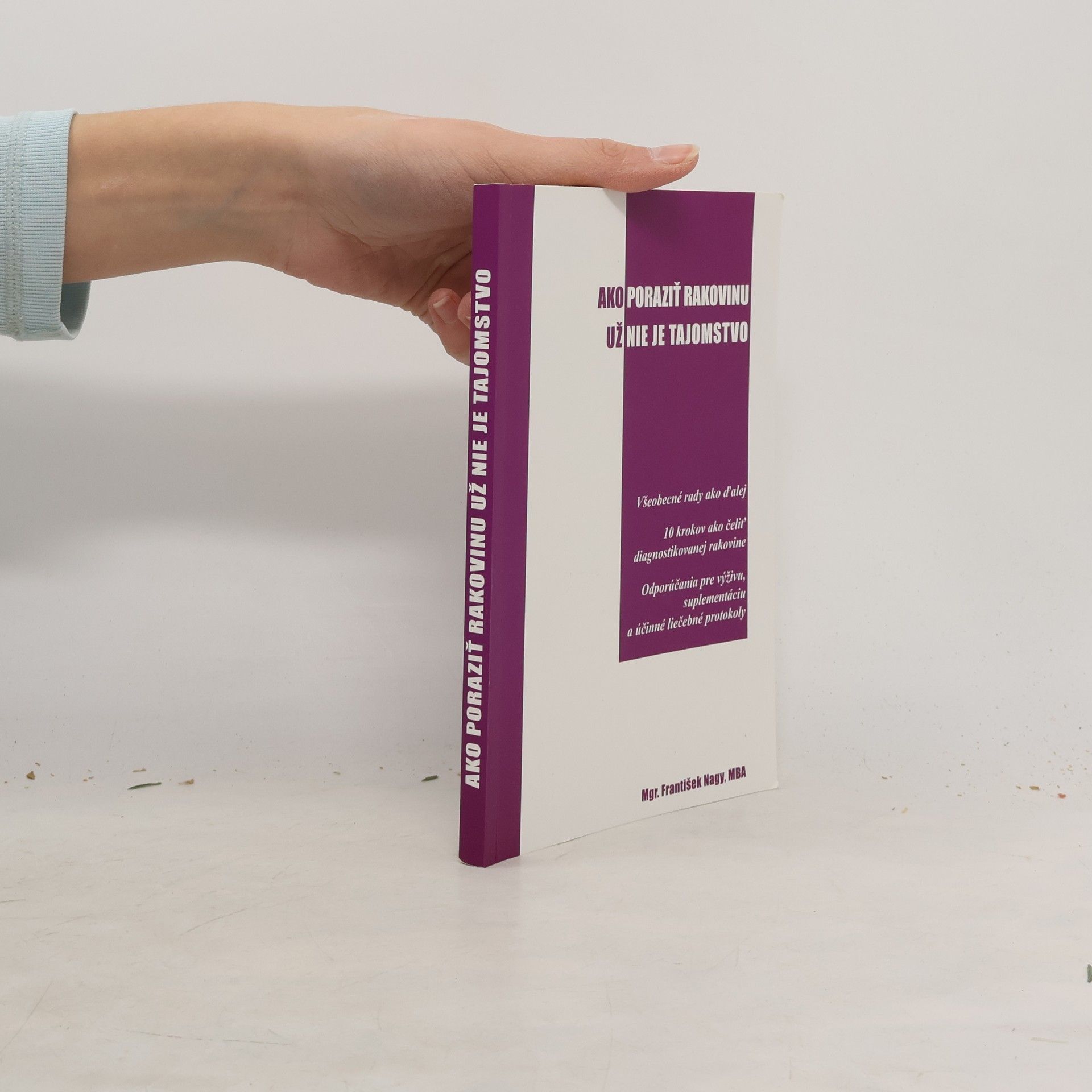 František Nagy Ako poraziť rakovinu už nie je tajomstvo : pohľad na onkologické ochorenia z perspektívy Novej medicíny podľa MUDr. Ryke Geerd Hamera