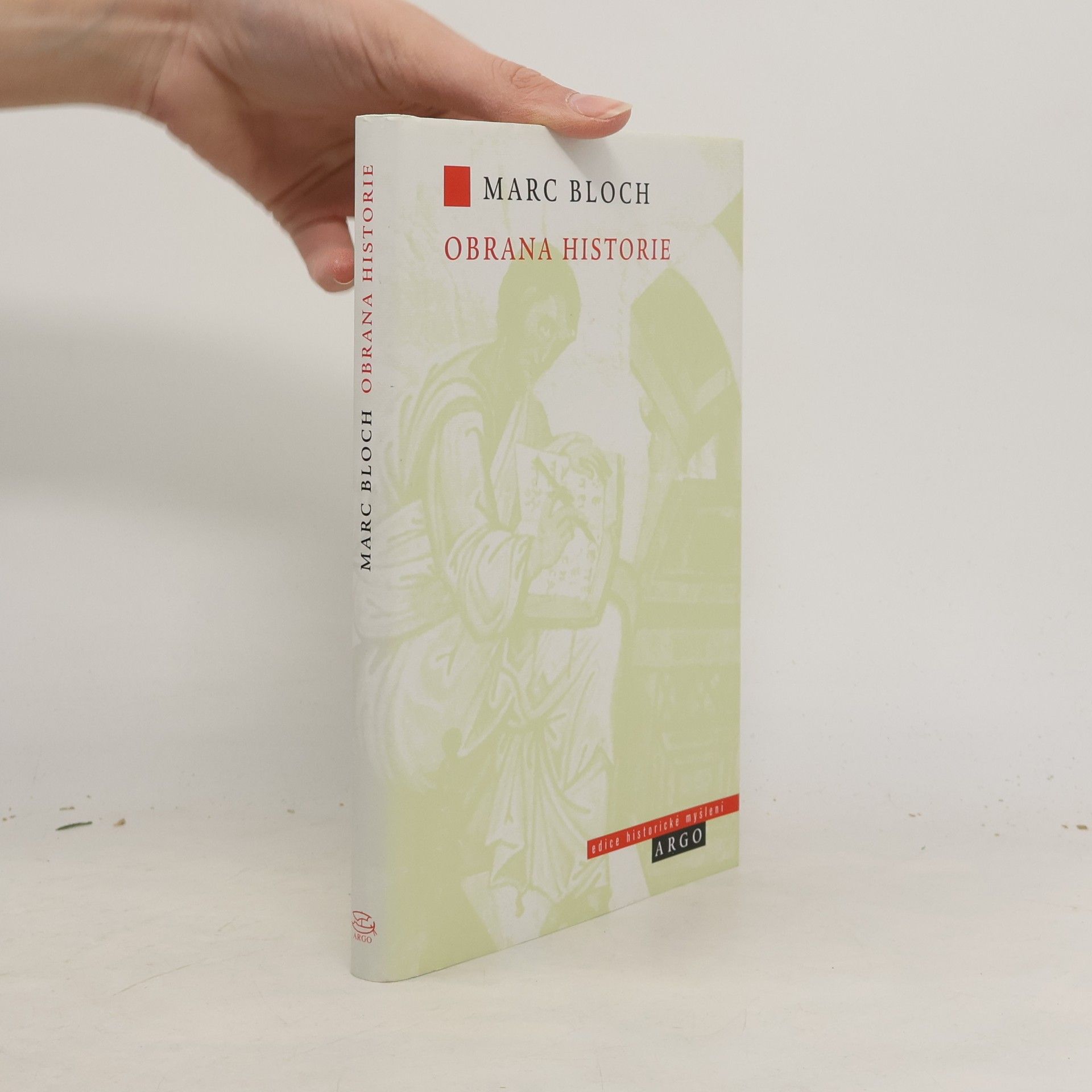 Marc Bloch Obrana historie aneb historik a jeho řemeslo