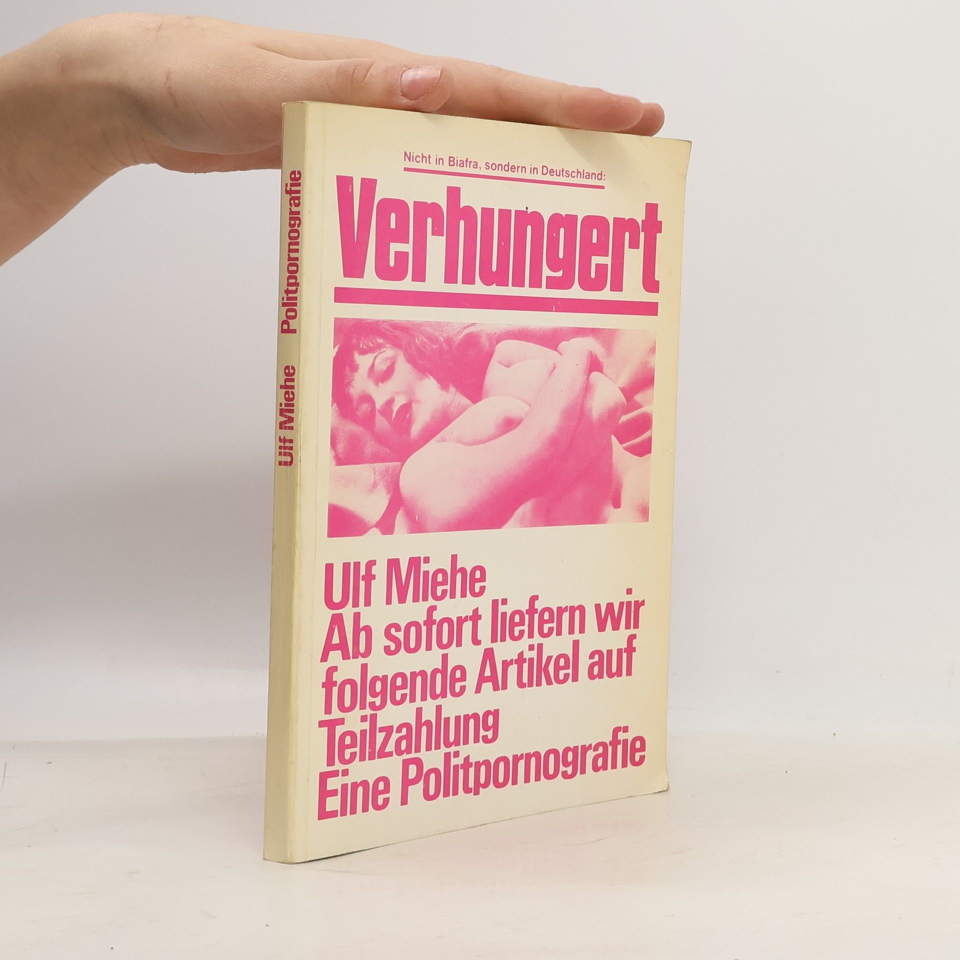 Auteurscollectief Verhungert. Ab sofort liefern wir auf Teilzahlung. Eine Politpornografie