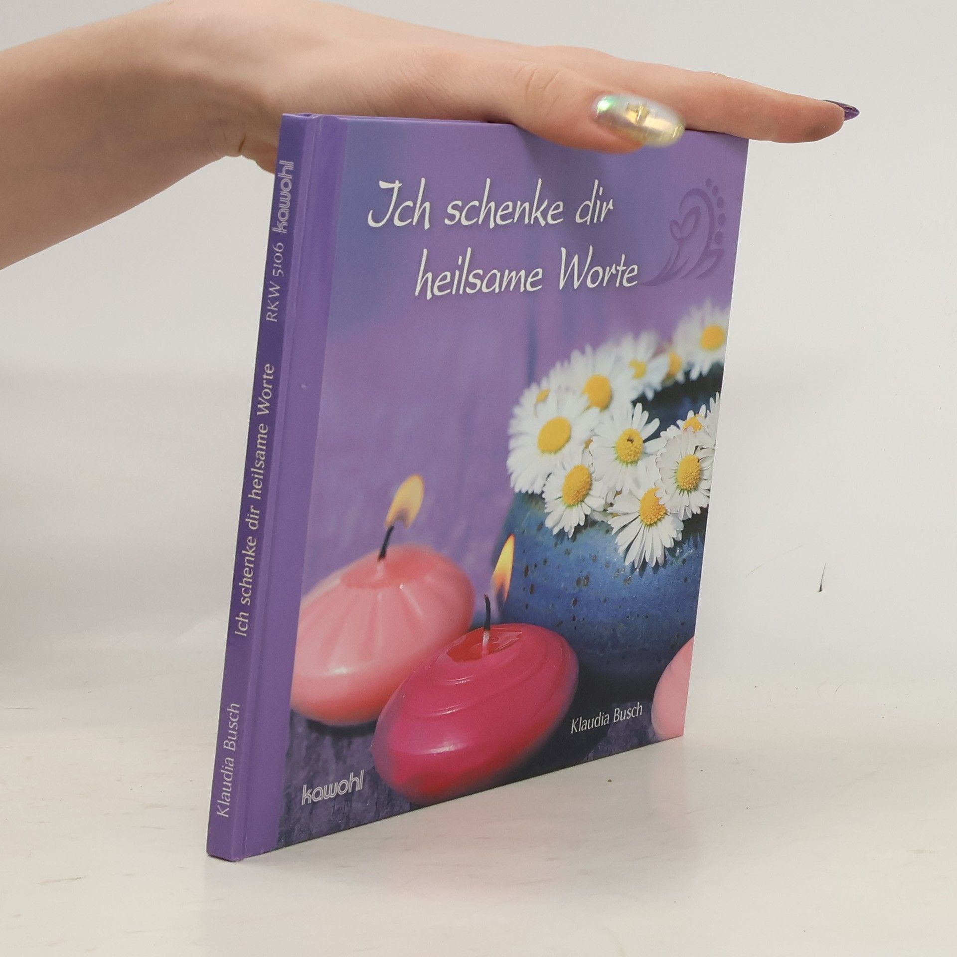 Klaudia Busch Ich schenke dir heilsame Worte